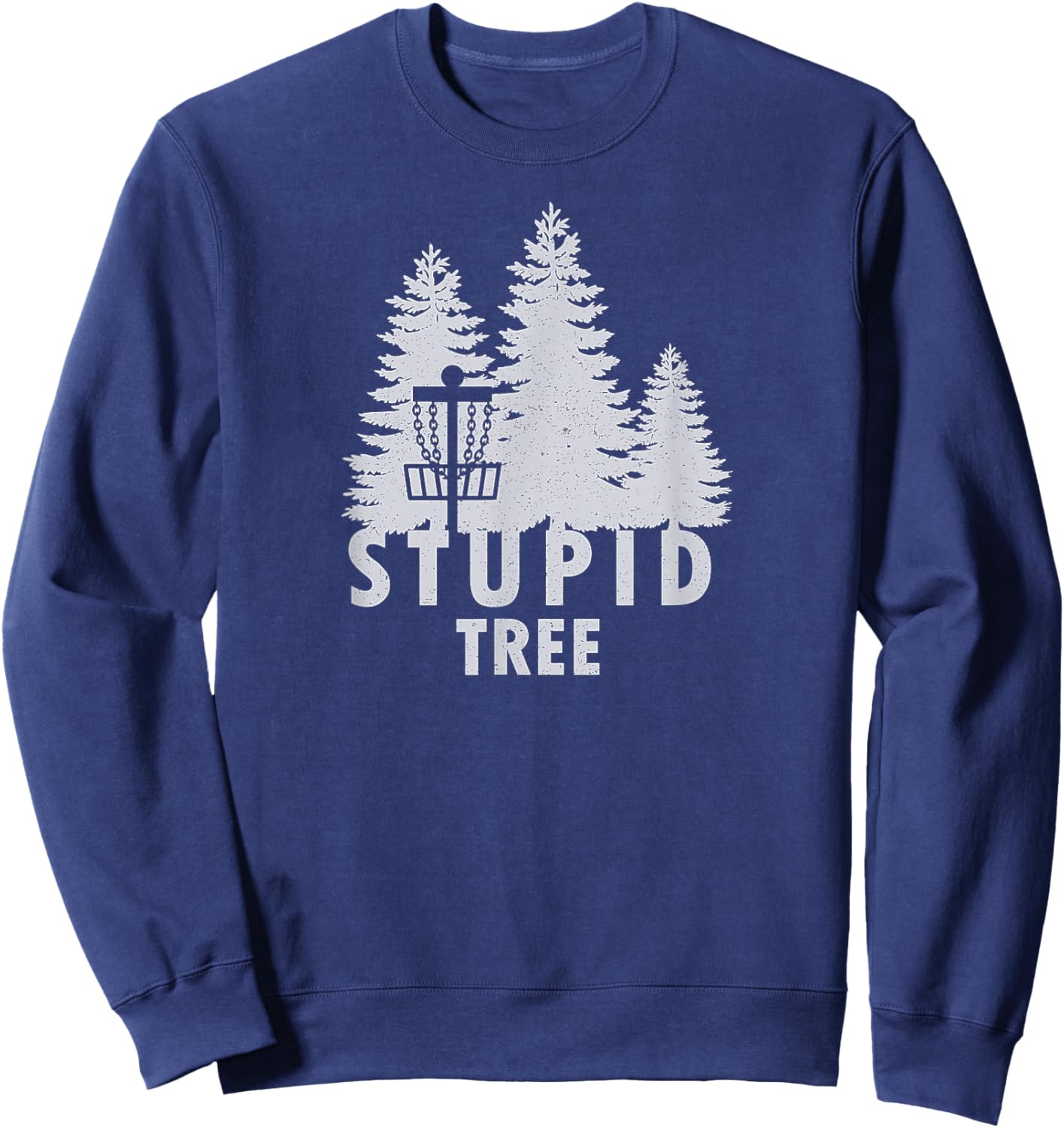 Stupid Tree Funny Disc Golf Shirt Sweatshirt - Sweatshirt | Navy