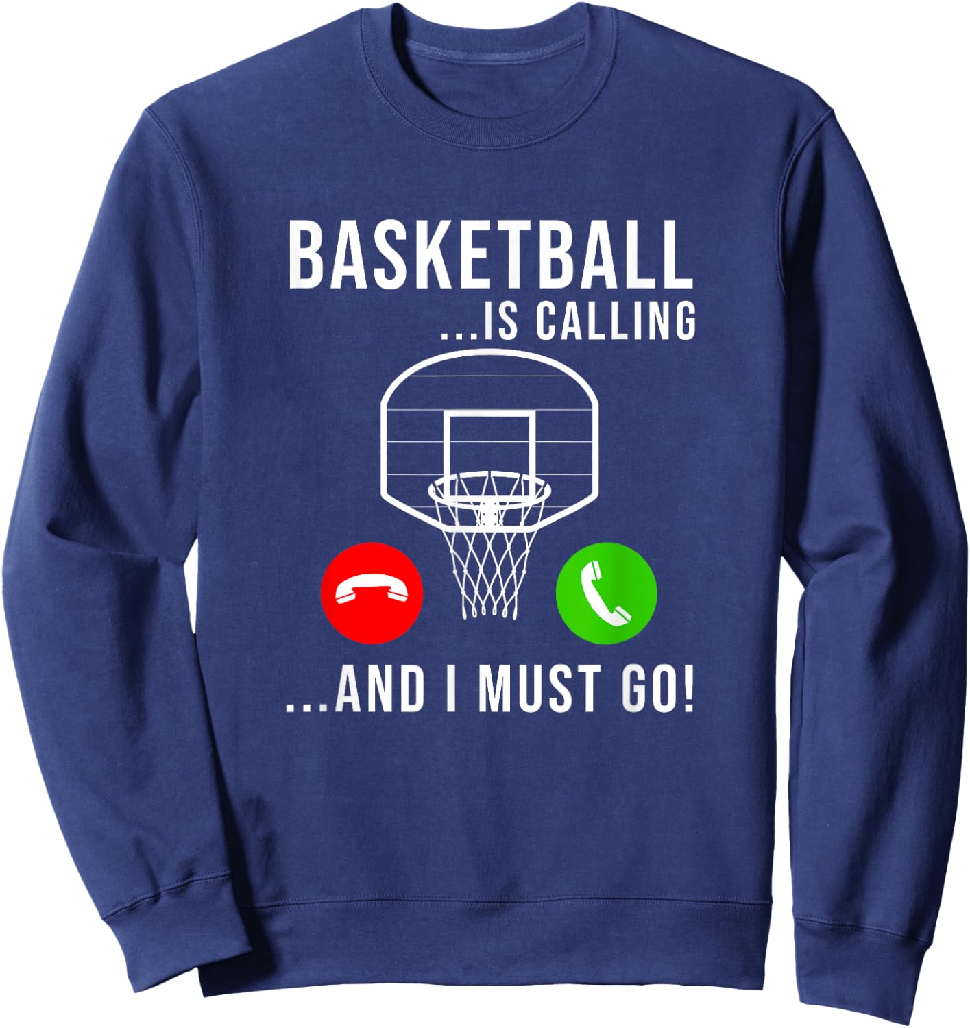 Basketball Is Calling - Basketball Funny Basketball Player Sweatshirt - Sweatshirt | Navy