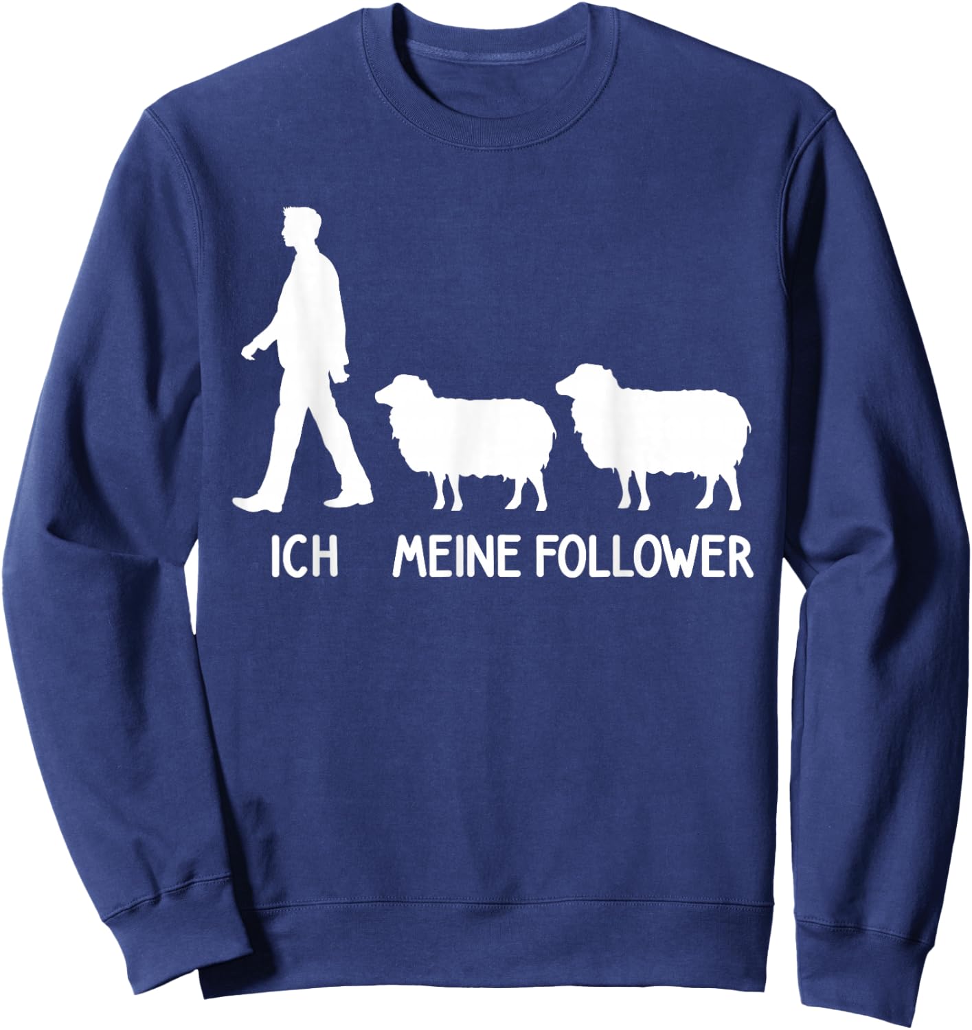 Lustiges Landwirt Bauer Schaf Hirte Sheep Kostüm Ich Meine Follower Sheep Breeder Lover Sheep Saying Black Small EU Small Regular M Sweatshirt - Sweatshirt | Navy