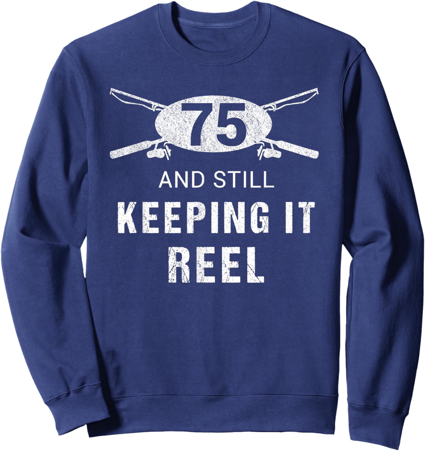 Funny Fishing 75th Birthday Gift Fisherman Shirt 75 Year Old Sweatshirt - Sweatshirt | Navy