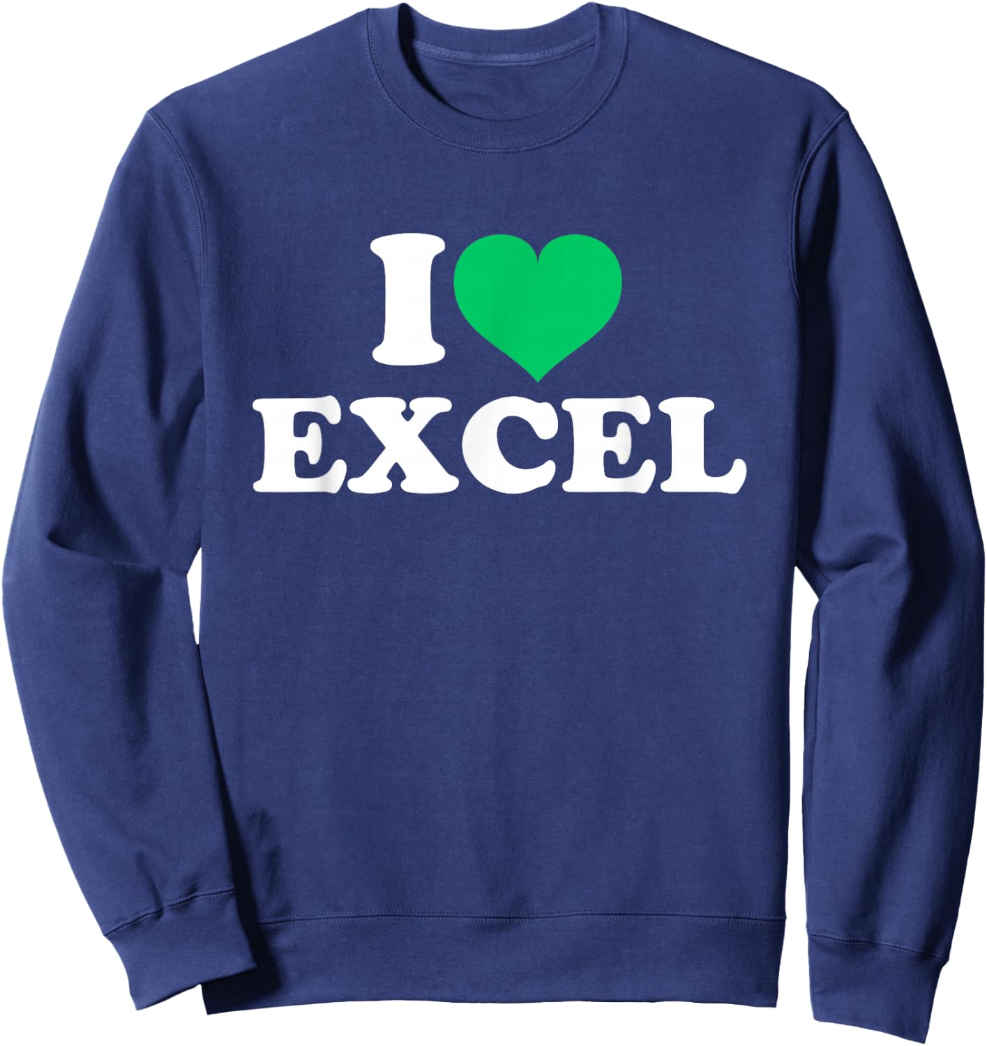 I Love Excel Sweatshirt - Sweatshirt | Navy