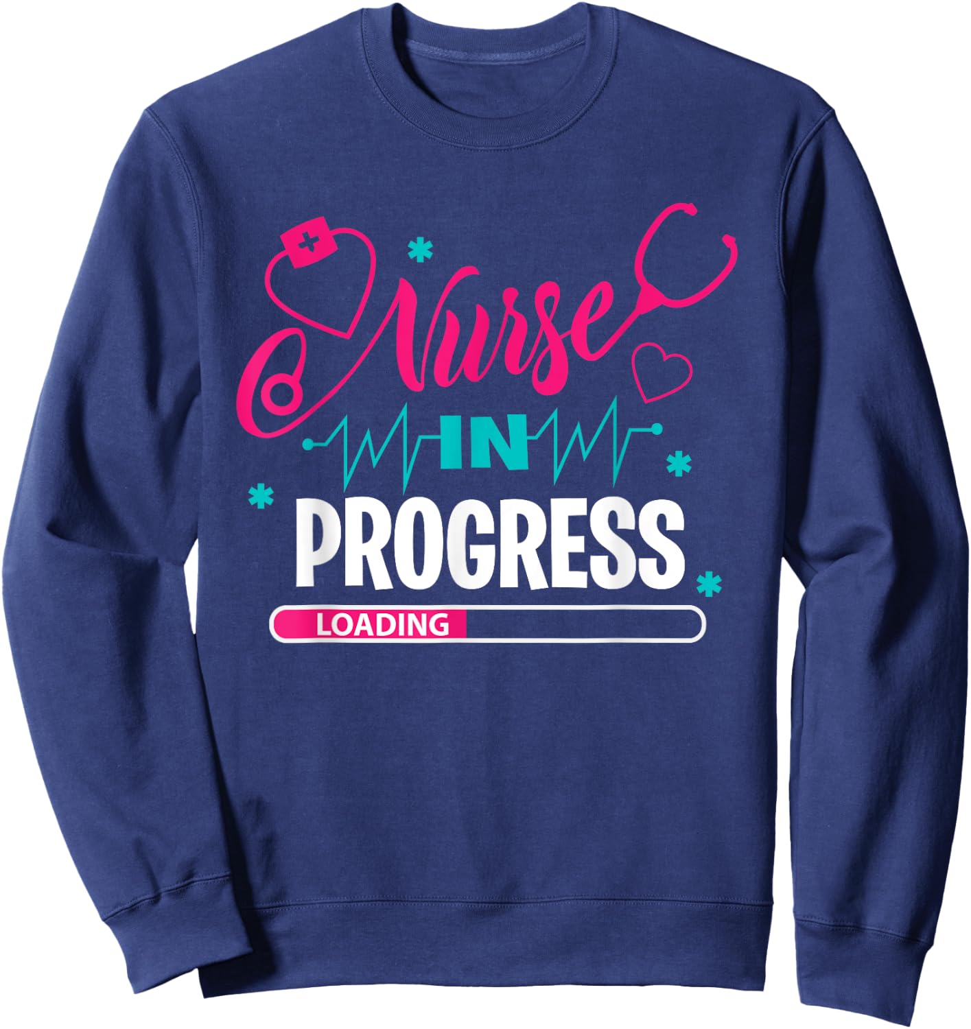 Nurse In Progress Nursing School Student Future Nurse Life Sweatshirt - Sweatshirt | Navy
