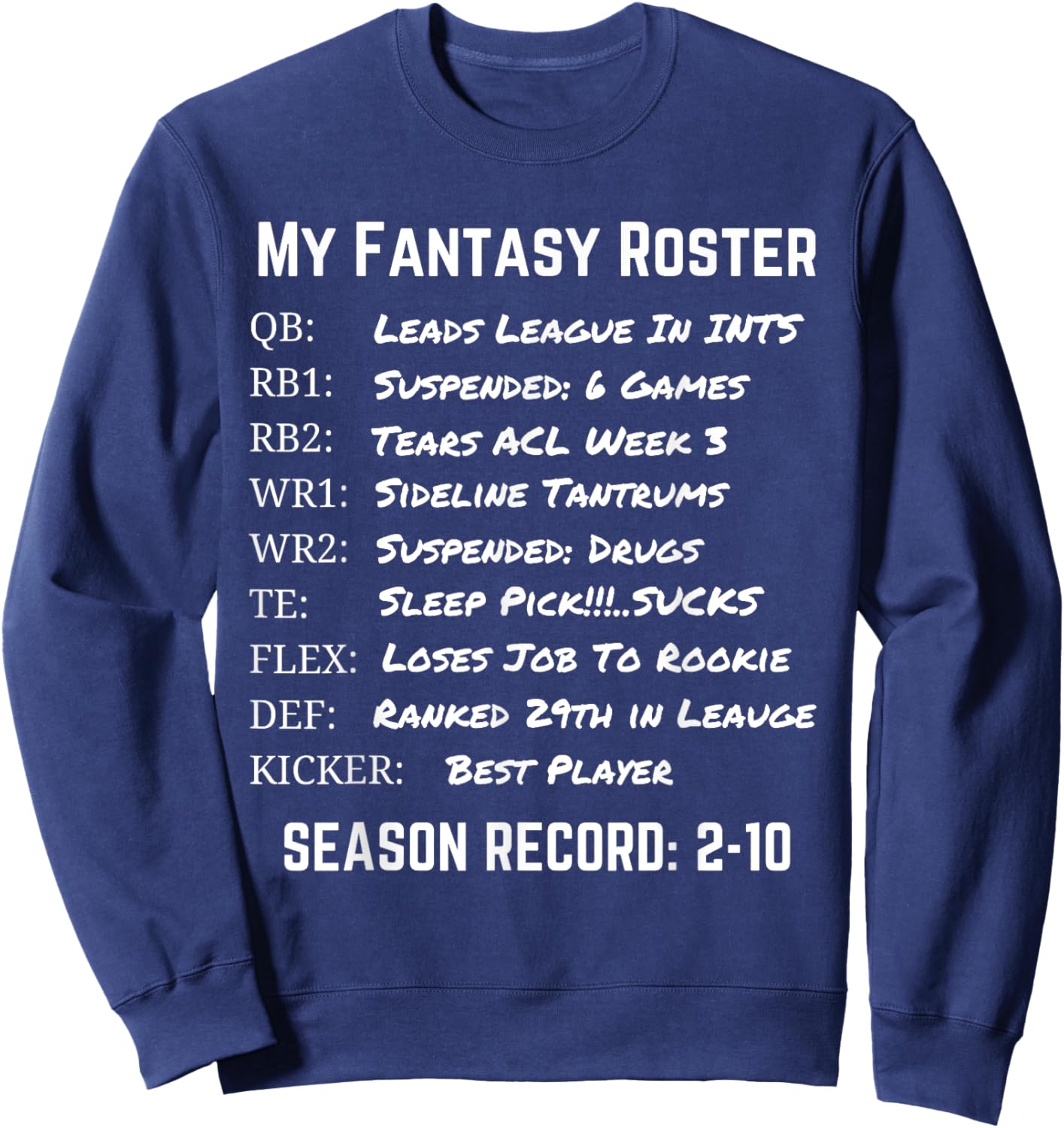 My Fantasy Football Team Sucks T Shirt! Sweatshirt - Sweatshirt | Navy