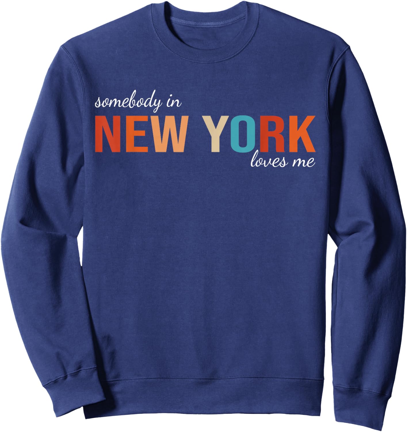 Somebody In New York Loves Me Retro Someone in NY Souvenir Sweatshirt - Sweatshirt | Navy