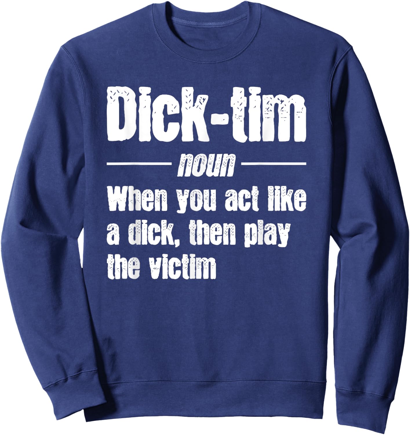 Crime Scene Victim Murder Mystery Dinner, Play the Dicktim Sweatshirt - Sweatshirt | Navy