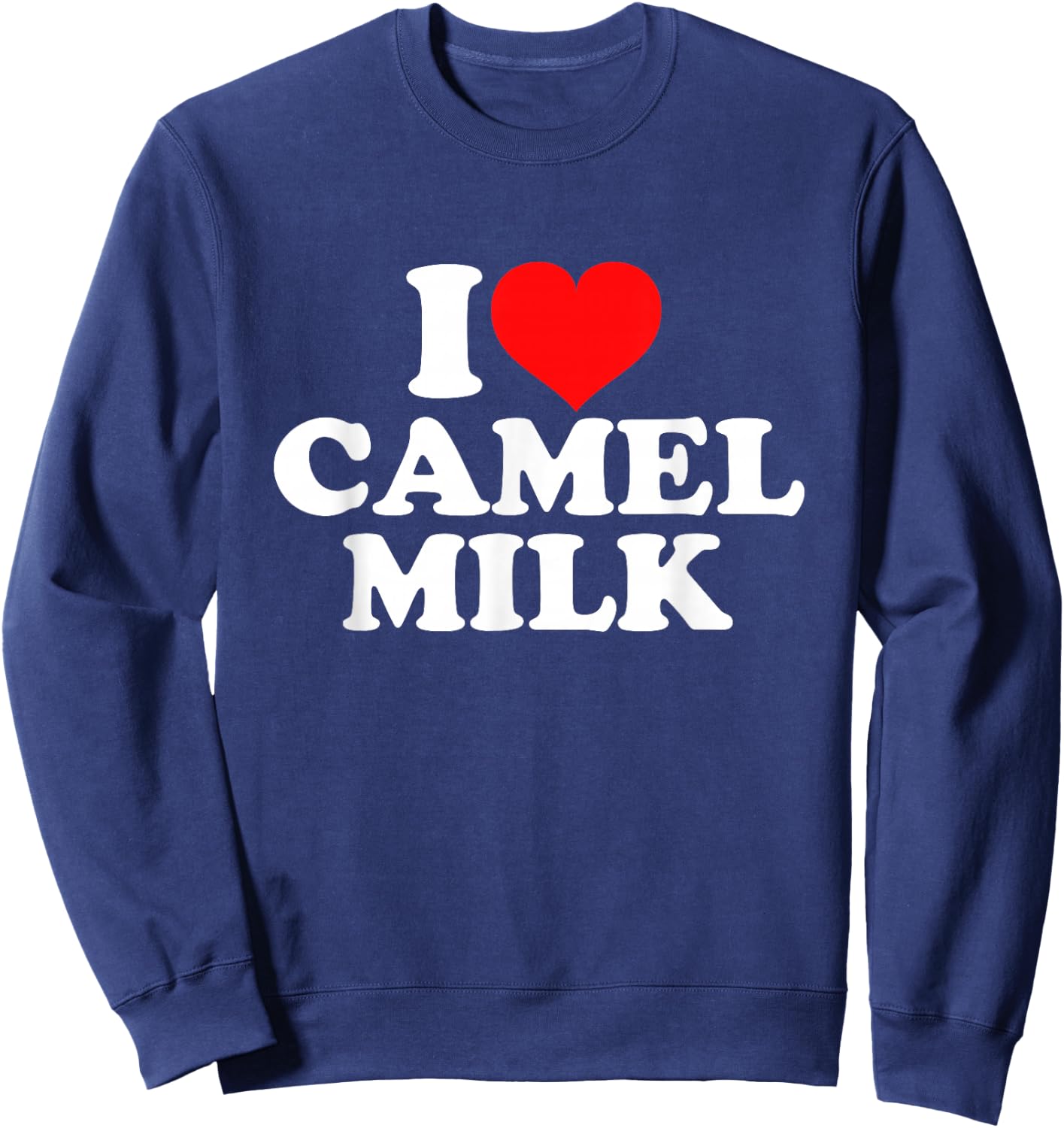 I Love Camel Milk Sweatshirt - Sweatshirt | Navy