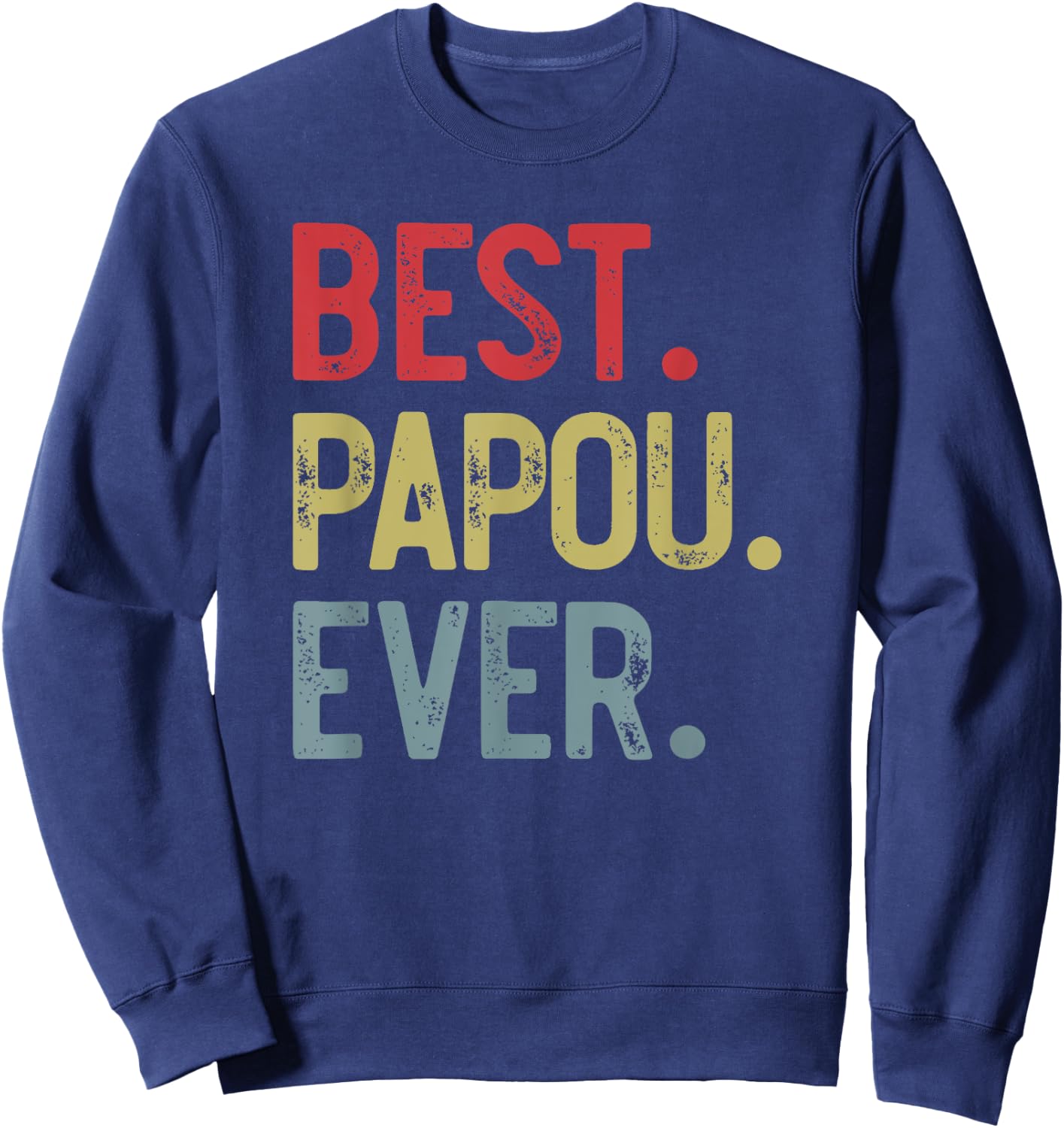 Best Papou Ever Vintage Father's Day for Grandpa Sweatshirt - Sweatshirt | Navy