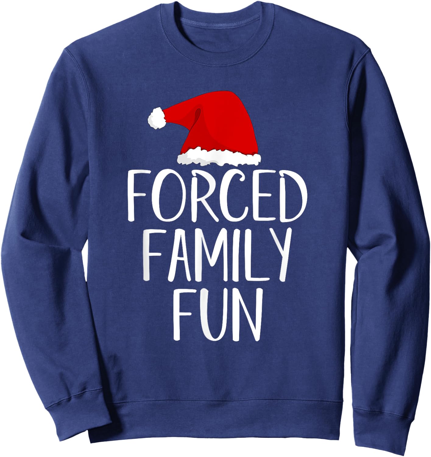 Forced Family Fun Sarcastic Christmas Eve Sweatshirt - Sweatshirt | Navy