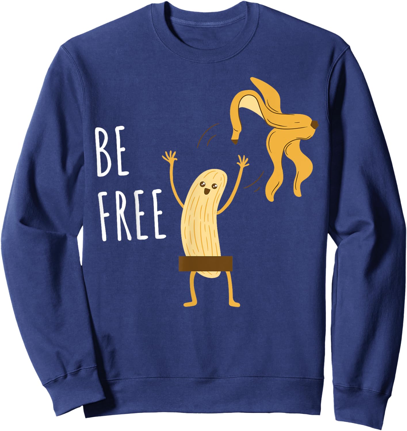 Nudist Humor Be Free Banana Nudity Naturist Sweatshirt - Sweatshirt | Navy