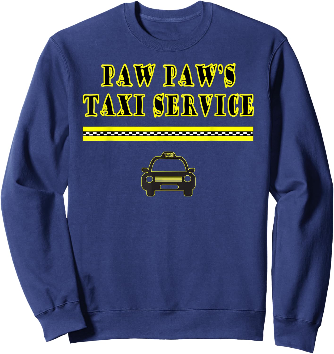 Paw Paw Taxi Cab Driver Taxi Transportation Services Funny Sweatshirt - Sweatshirt | Navy