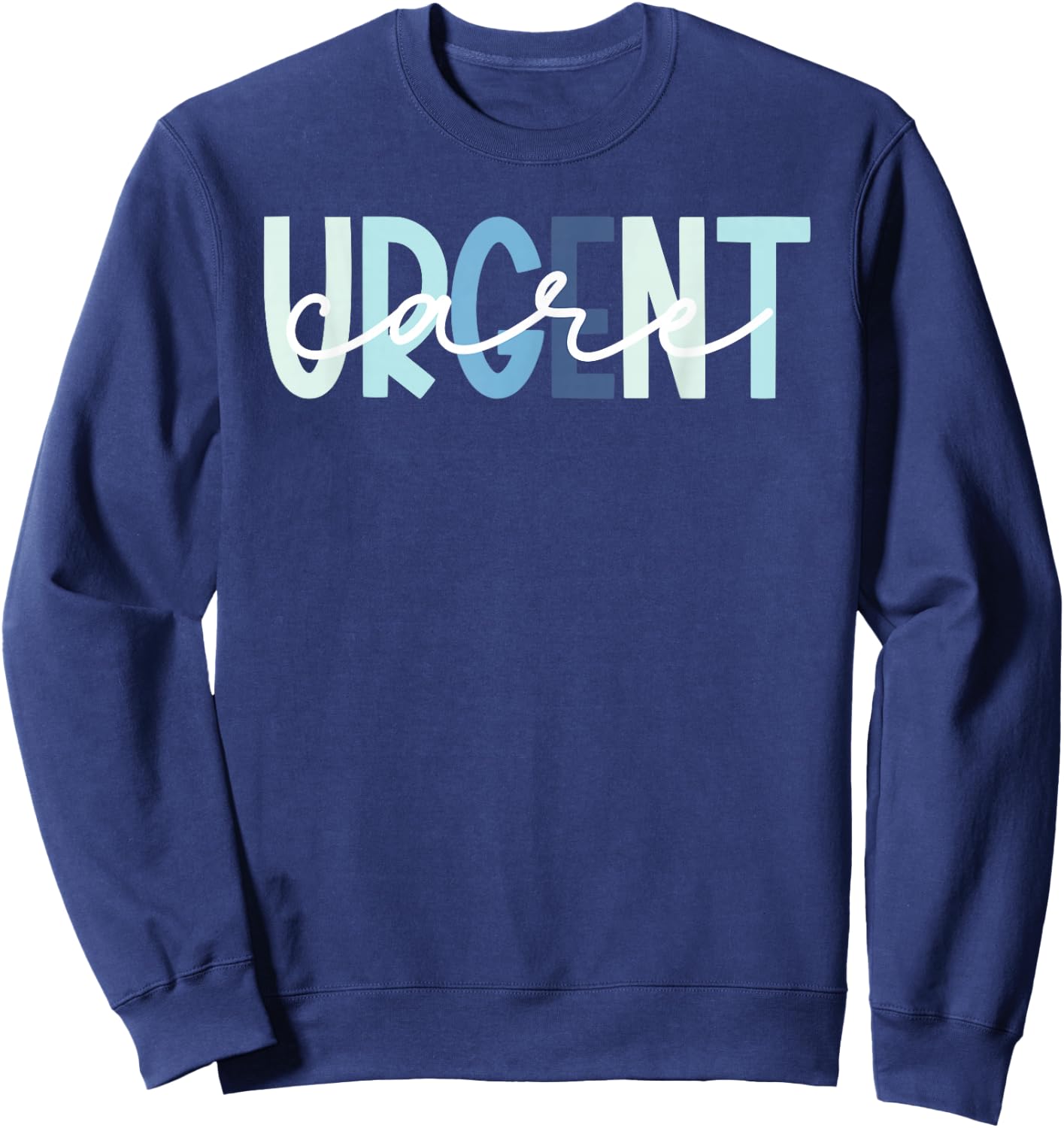 Urgent Care Department Appreciation Urgent Care Nurse Sweatshirt - Sweatshirt | Navy
