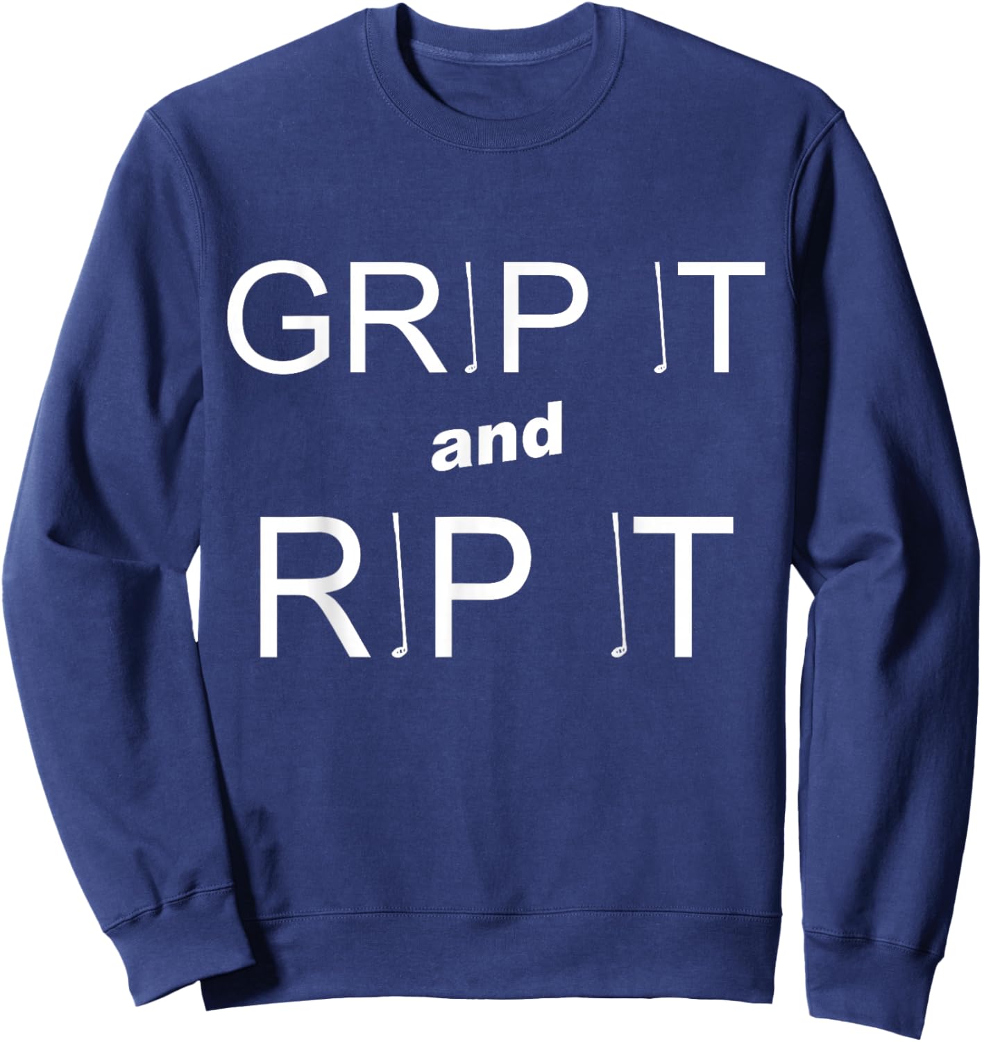 GRIP IT AND RIP IT Funny Golf Sweatshirt - Sweatshirt | Navy