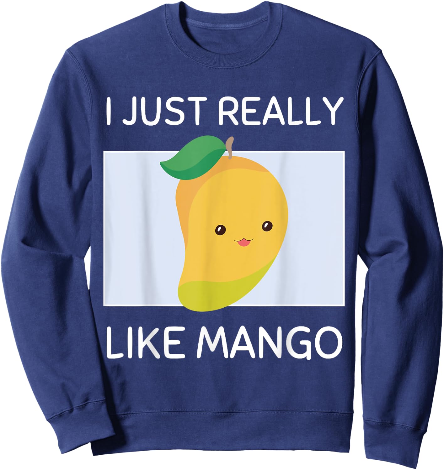 Niedlicher Kawaii-Mango-Liebhaber mit Aufschrift "I Just Really Like Mango" Sweatshirt - Sweatshirt | Navy