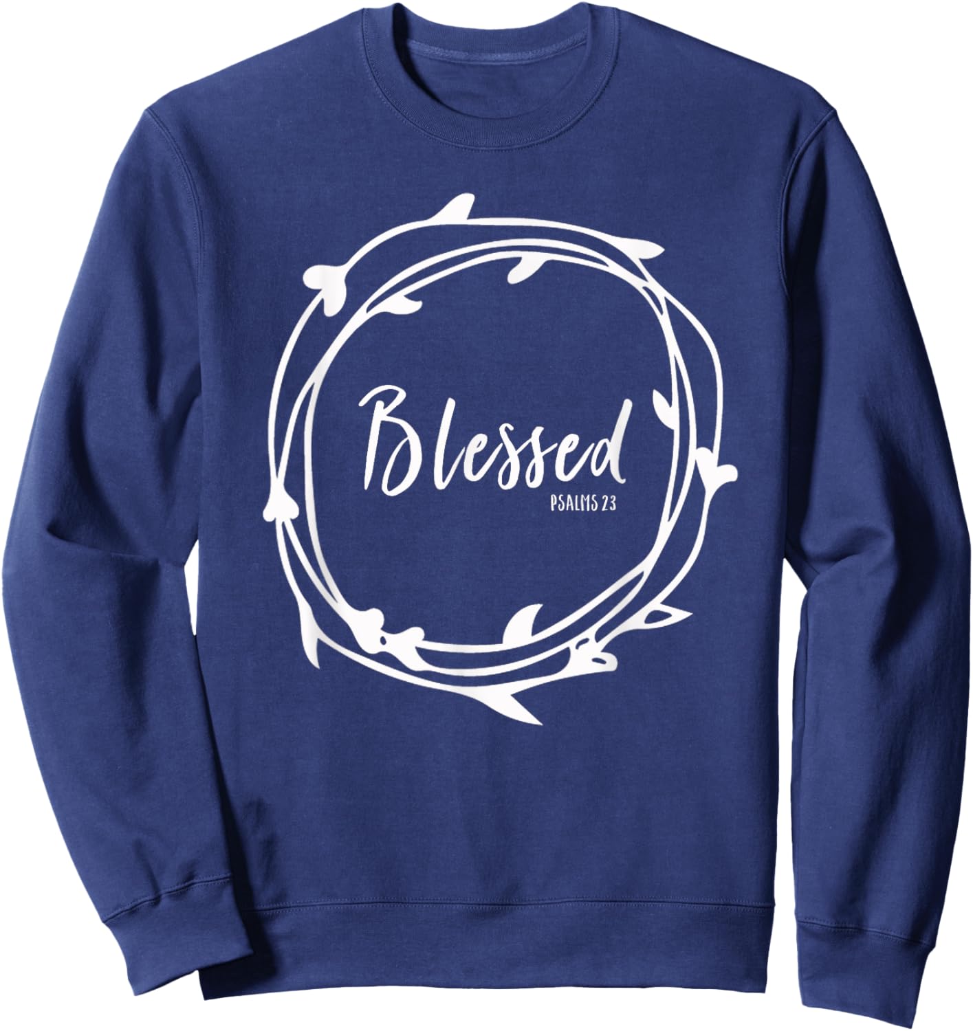 Blessed Jesus Psalms 23 Bible Verse Faith Grief Hope Church Sweatshirt - Sweatshirt | Navy