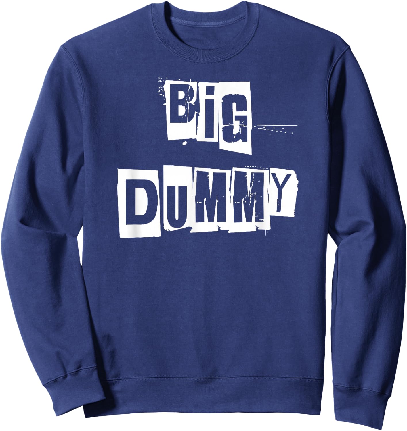 Big Dummy Block Text Sweatshirt - Sweatshirt | Navy