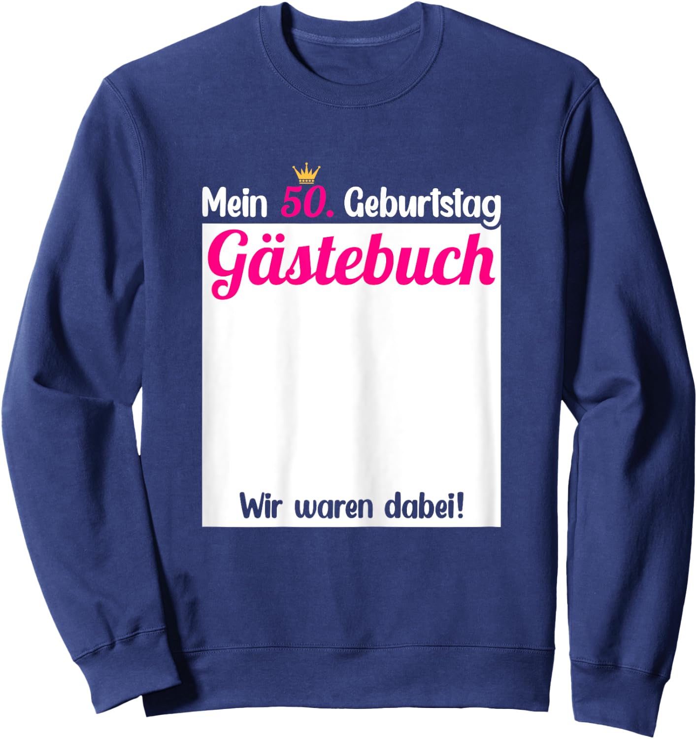 50th Birthday Guest Book to Enter , black Sweatshirt - Sweatshirt | Navy