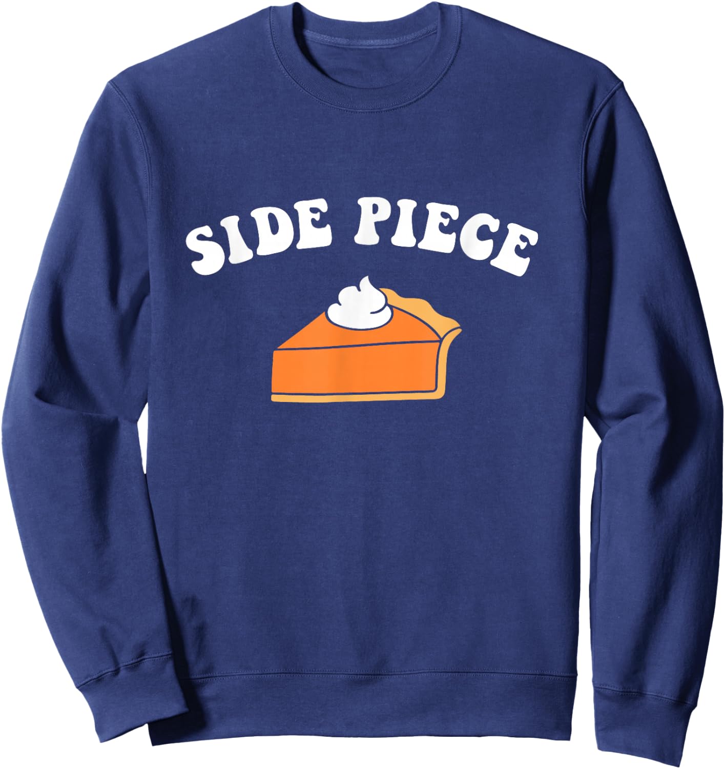 Side Piece Thanksgiving Pumpkin Pie Sweatshirt - Sweatshirt | Navy