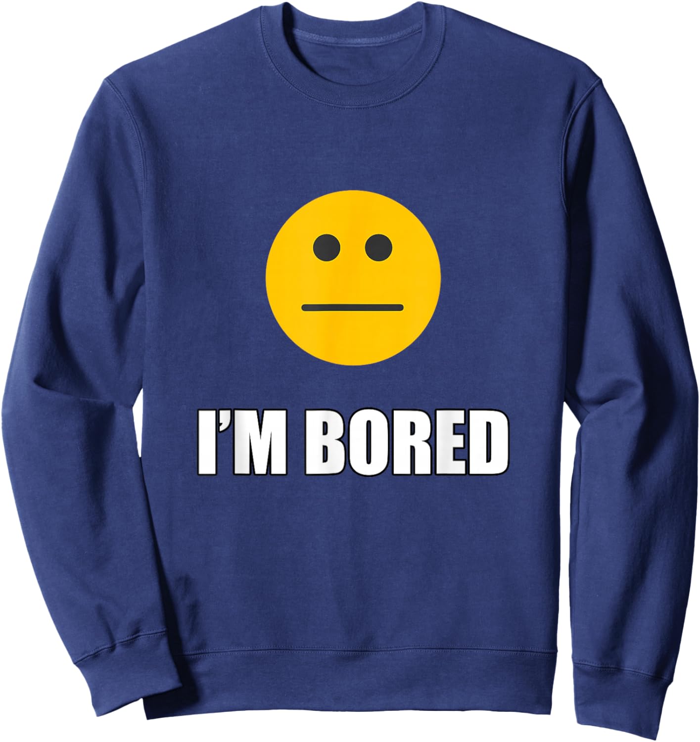 I'm Bored Shirt Sweatshirt - Sweatshirt | Navy