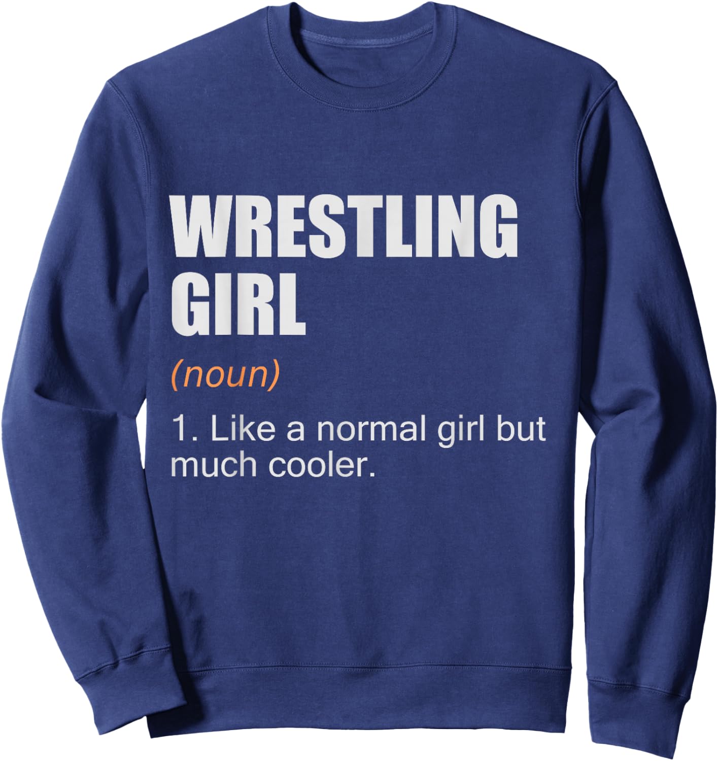 Wrestling Girl Definition - Funny Wrestling Girl Sweatshirt - Sweatshirt | Navy