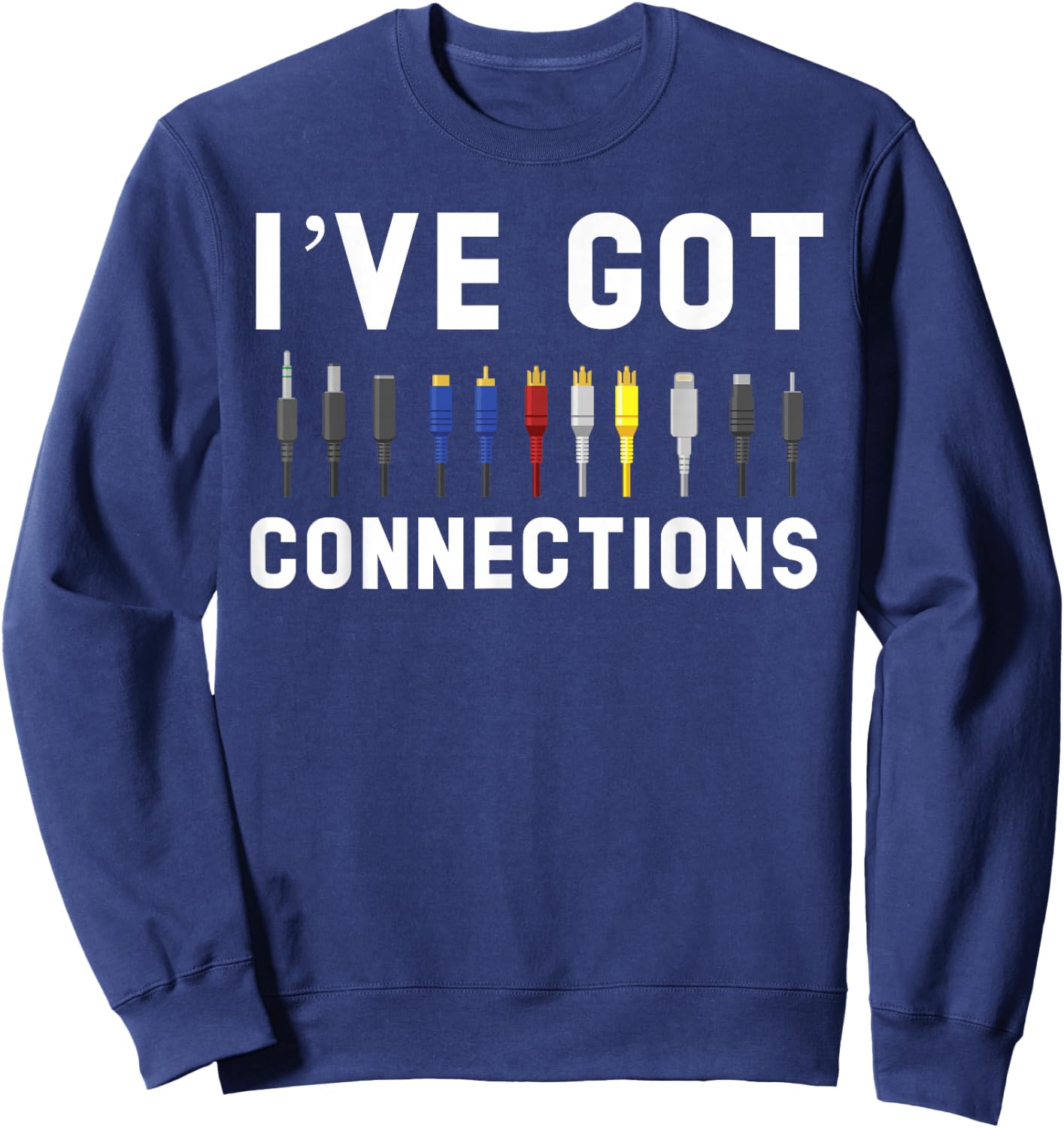 I've Got Connections Information Technology Specialist Sweatshirt - Sweatshirt | Navy