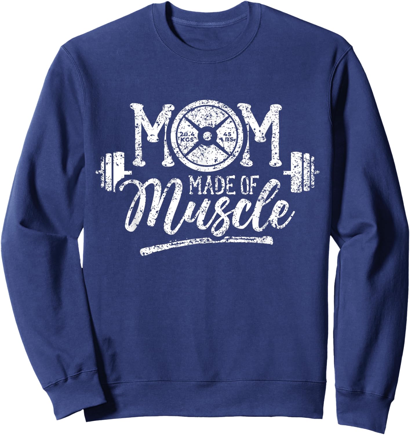 Mom Made Of Muscle Weightlifting Gym Training Workout Sweatshirt - Sweatshirt | Navy