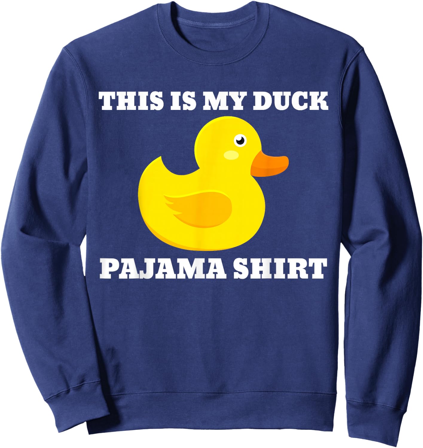 This Is My Duck Pajama Shirt Sweatshirt - Sweatshirt | Navy