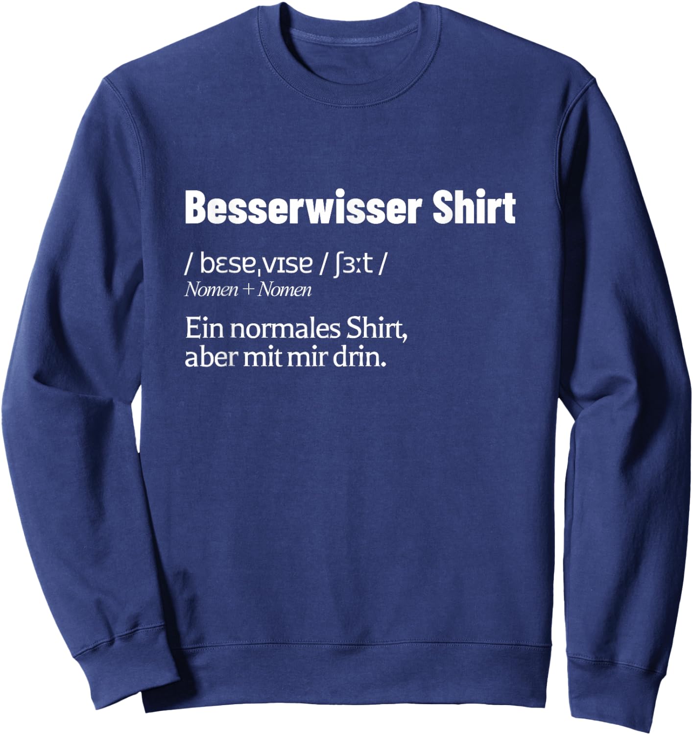 Besserwisser I Fun Clever Sayings Funny Sweatshirt - Sweatshirt | Navy