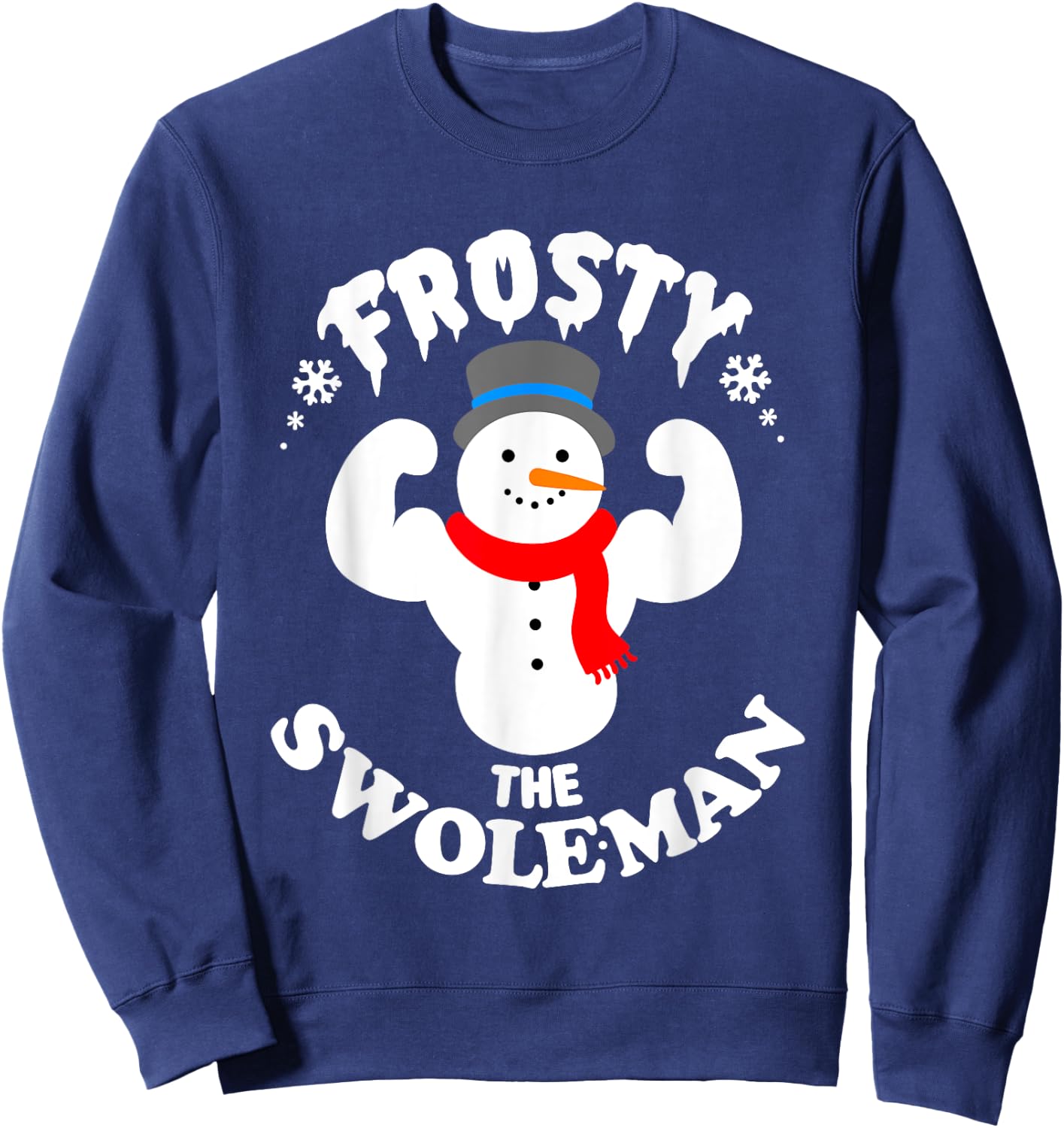 Frosty the Swoleman Funny Buff Swole Snowman Gym Muscle Man Sweatshirt - Sweatshirt | Navy