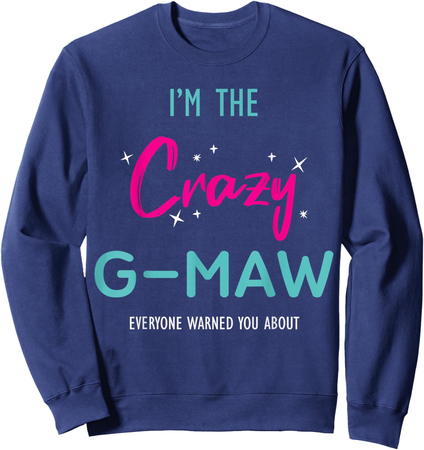 Funny G-Maw Crazy Grandma Family Matching Mother's Day Sweatshirt - Sweatshirt | Navy