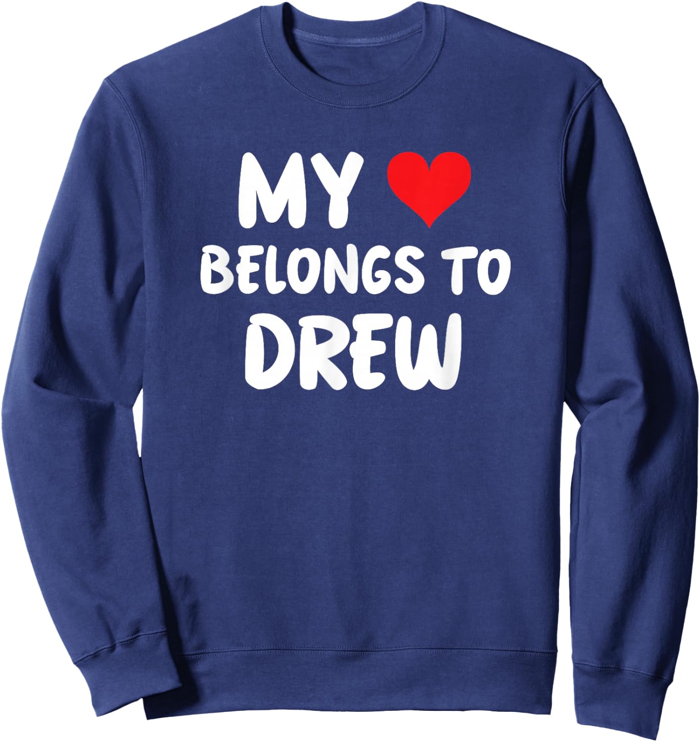 Valentine Anniversary Apparel Women by RJ - Mein Herz gehört Drew - Liebe , Schwarz, , S, Kurzarm, Klassisch, Komfort Sweatshirt - Sweatshirt | Navy