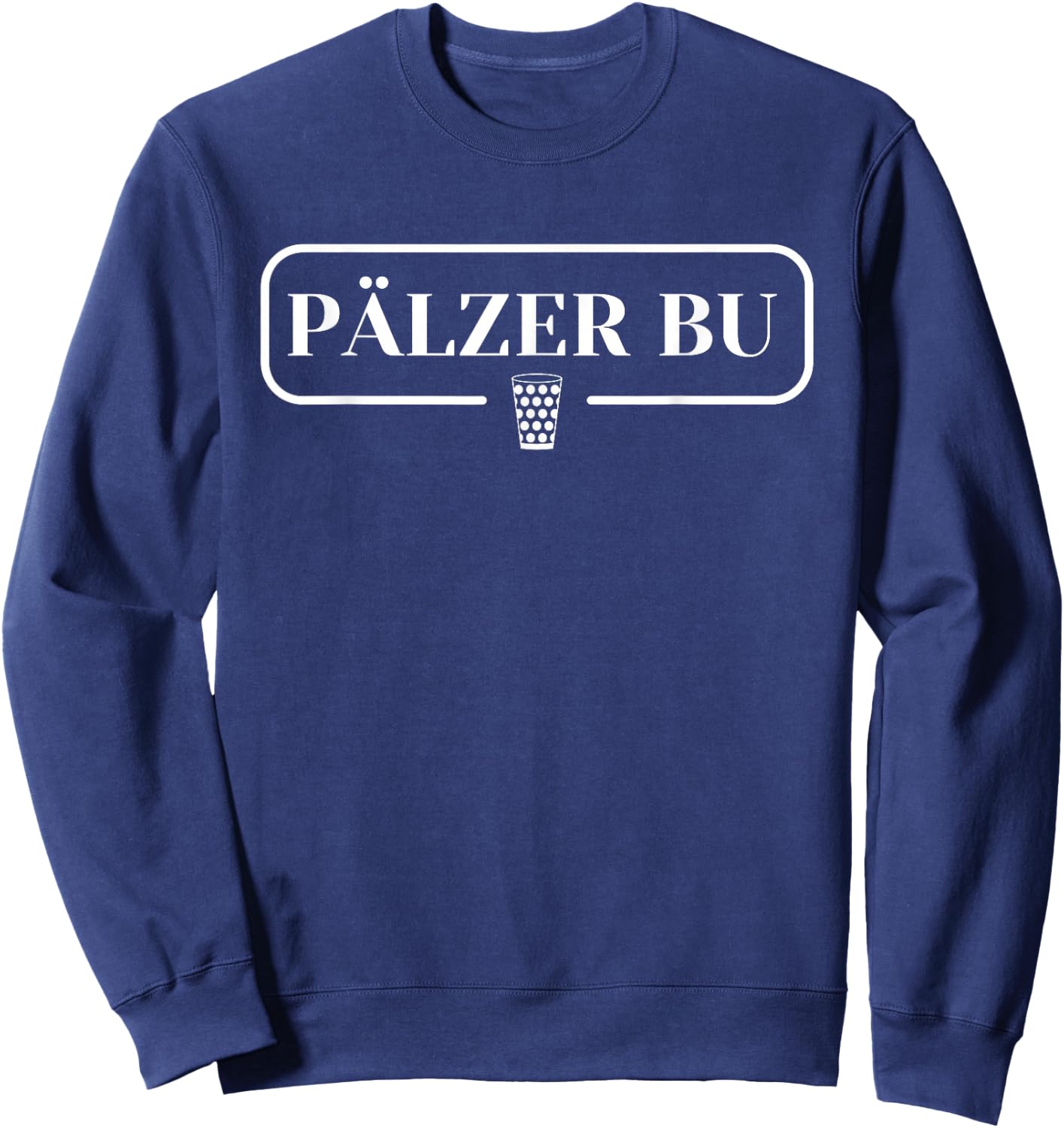 Pfalzkind Pälzer Buwe Dubbebecher Pälzer Bu Pfalz , black, s Sweatshirt - Sweatshirt | Navy