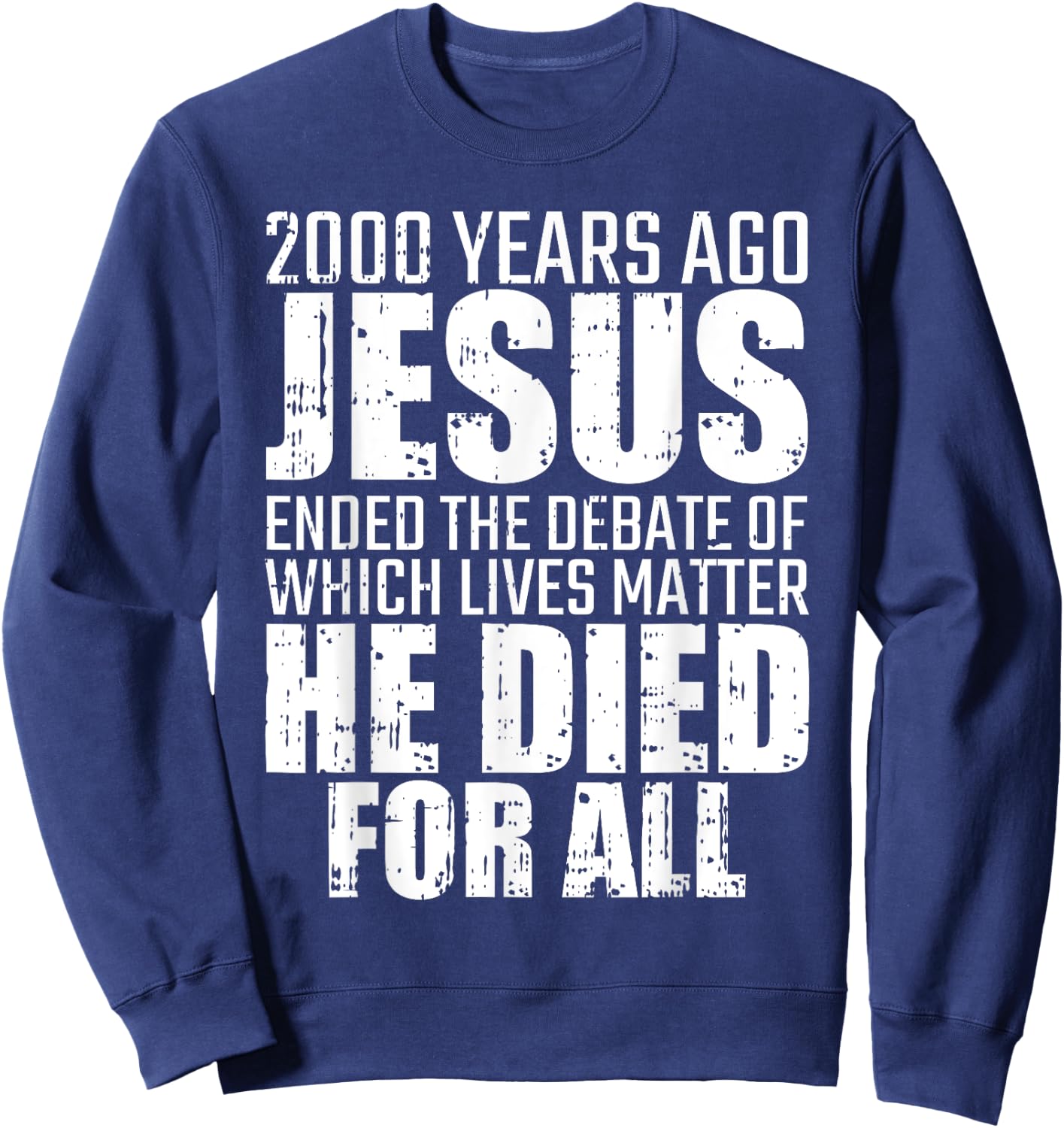 2000 Years Ago Jesus Ended The Debate Christmas Christian Sweatshirt - Sweatshirt | Navy