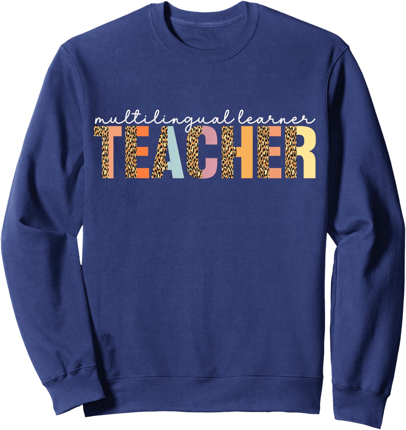 Multilingual Learner Teacher Leopard Multilingual Learners Sweatshirt - Sweatshirt | Navy
