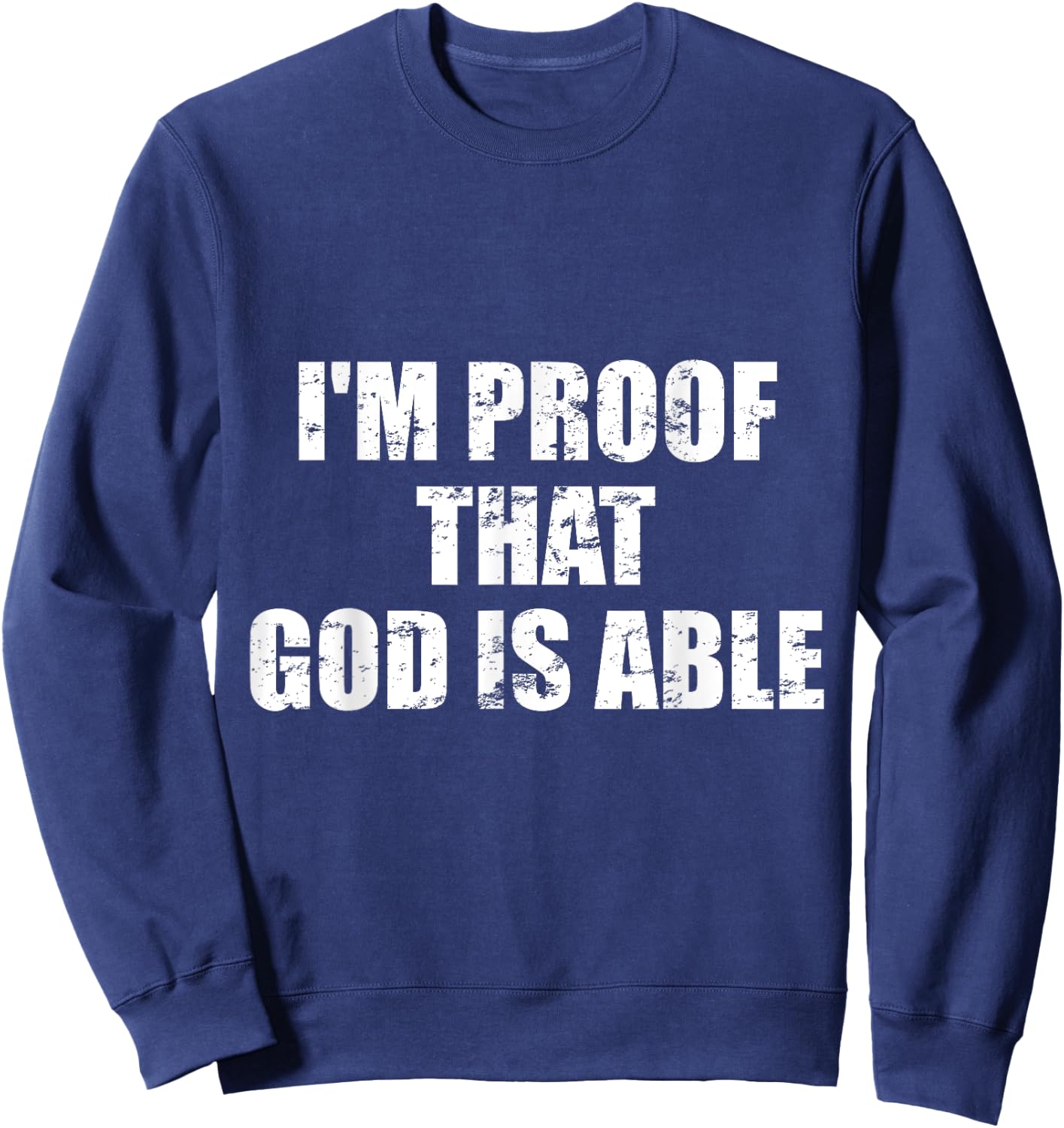 I'm proof that God is able - Believers and Christians Sweatshirt - Sweatshirt | Navy