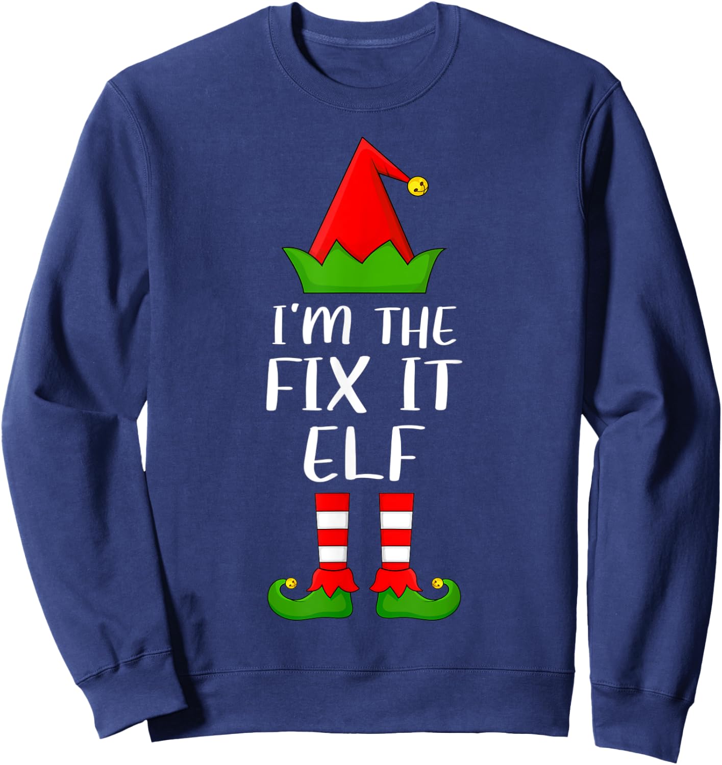 Funny Matching Family I'm The Fix It Elf Christmas Sweatshirt - Sweatshirt | Navy