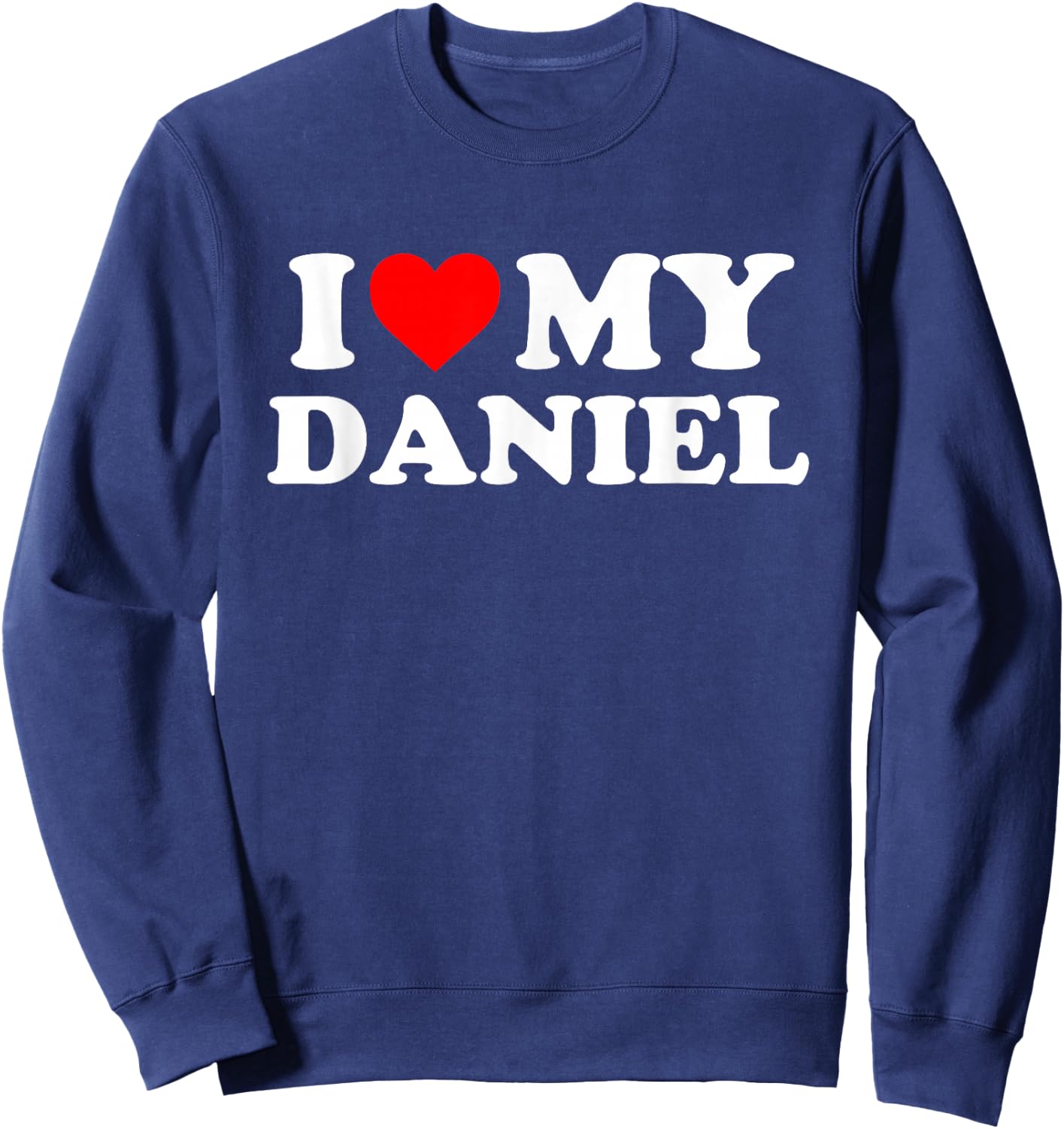 I Love My Daniel Sweatshirt - Sweatshirt | Navy