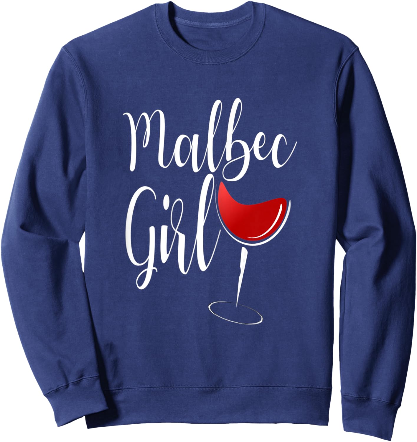 Malbec Girl Shirt Malbec Lover Red Wine Drinker Gift Sweatshirt - Sweatshirt | Navy