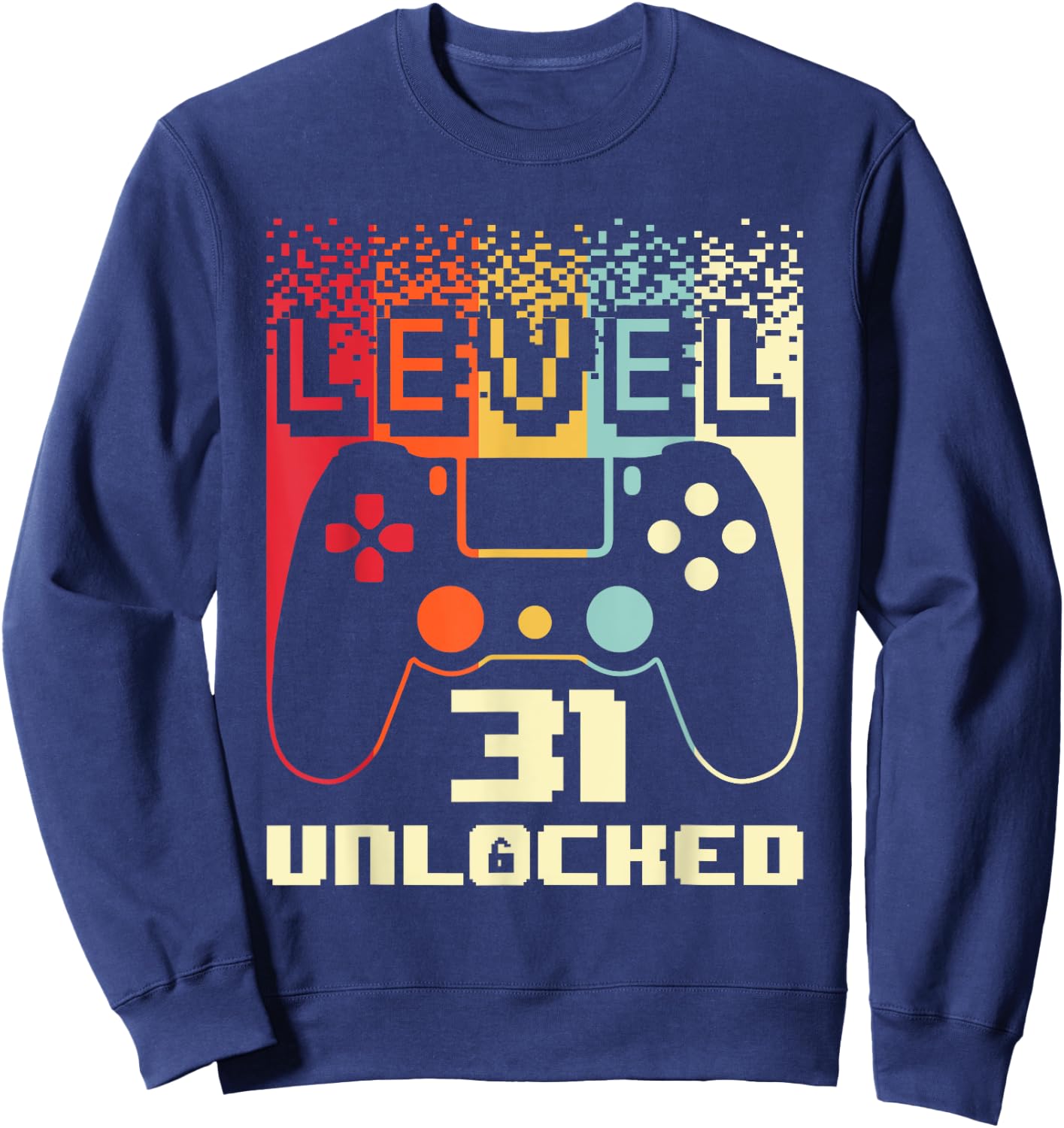 31st Birthday Level 31 Unlocked Gamer 31 Year Old Sweatshirt - Sweatshirt | Navy
