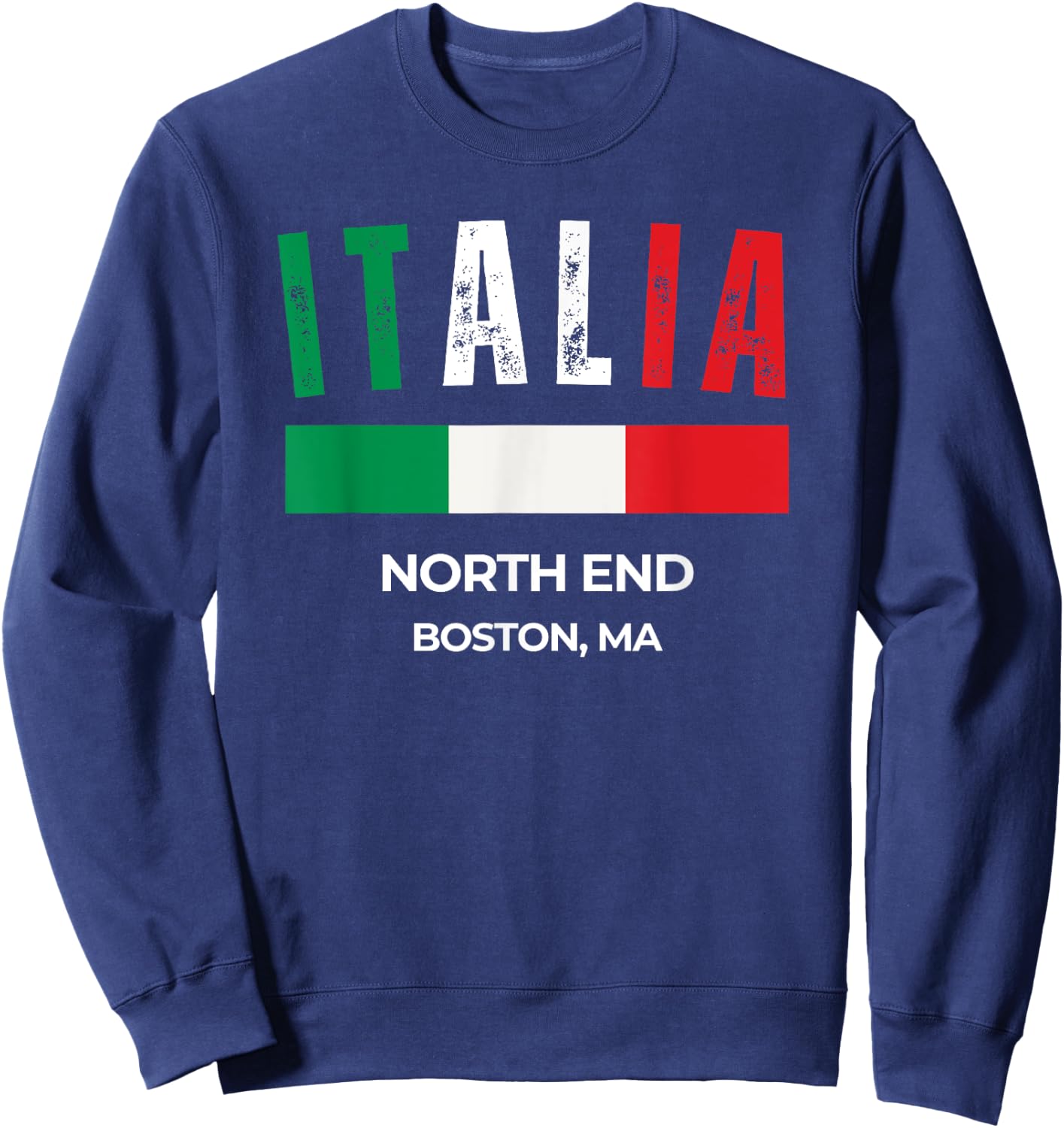 Italy Flag North End Boston MA Sweatshirt - Sweatshirt | Navy