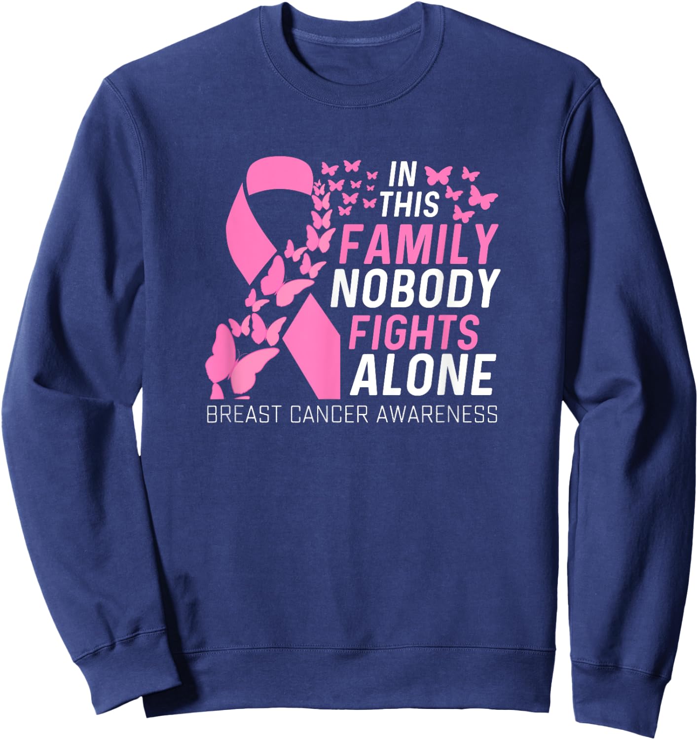 In this family No fighting alone Breast Cancer Awareness Women Girls Kids Sweatshirt - Sweatshirt | Navy
