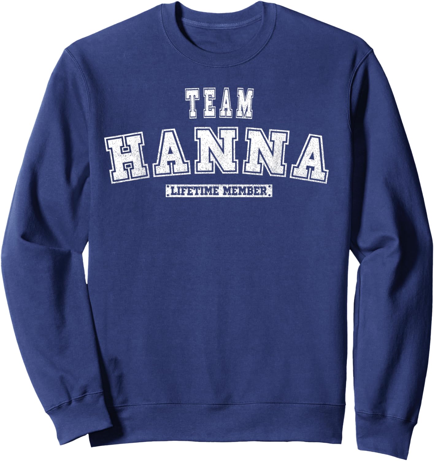 Team Hanna Lifetime Mitglied Familiennachname Sweatshirt - Sweatshirt | Navy