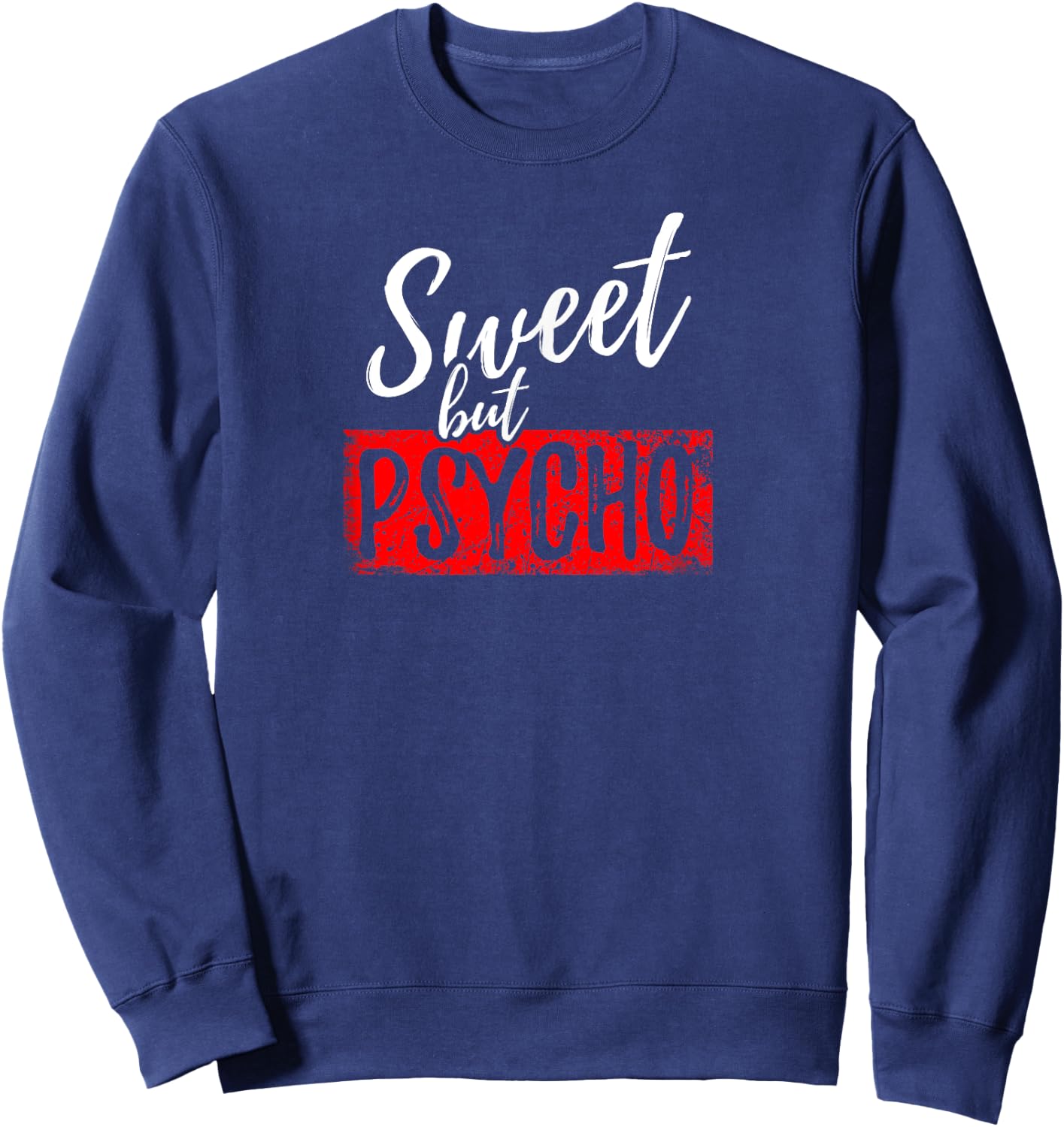 Sweet but Psycho | Sweet but Psycho Sweatshirt - Sweatshirt | Navy