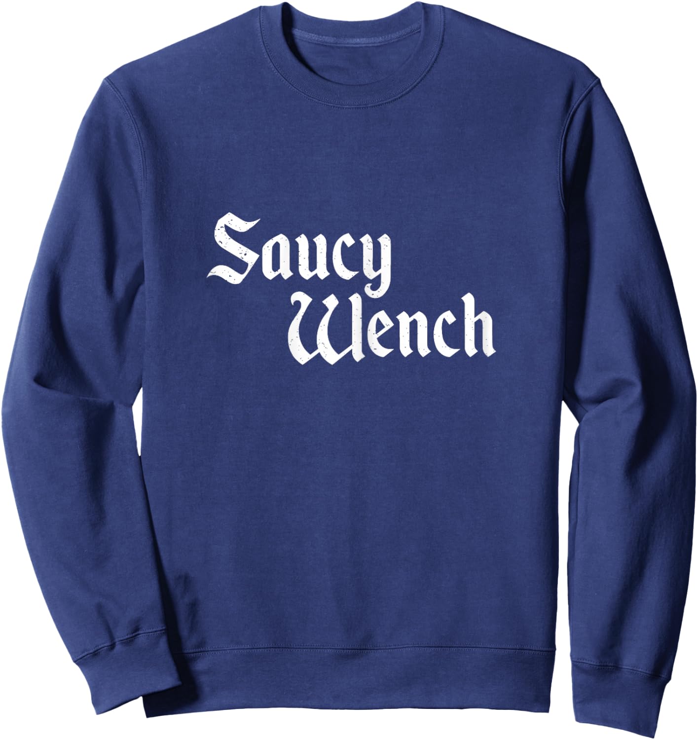 Funny Renaissance Fair Saucy Wench Medieval Sweatshirt - Sweatshirt | Navy