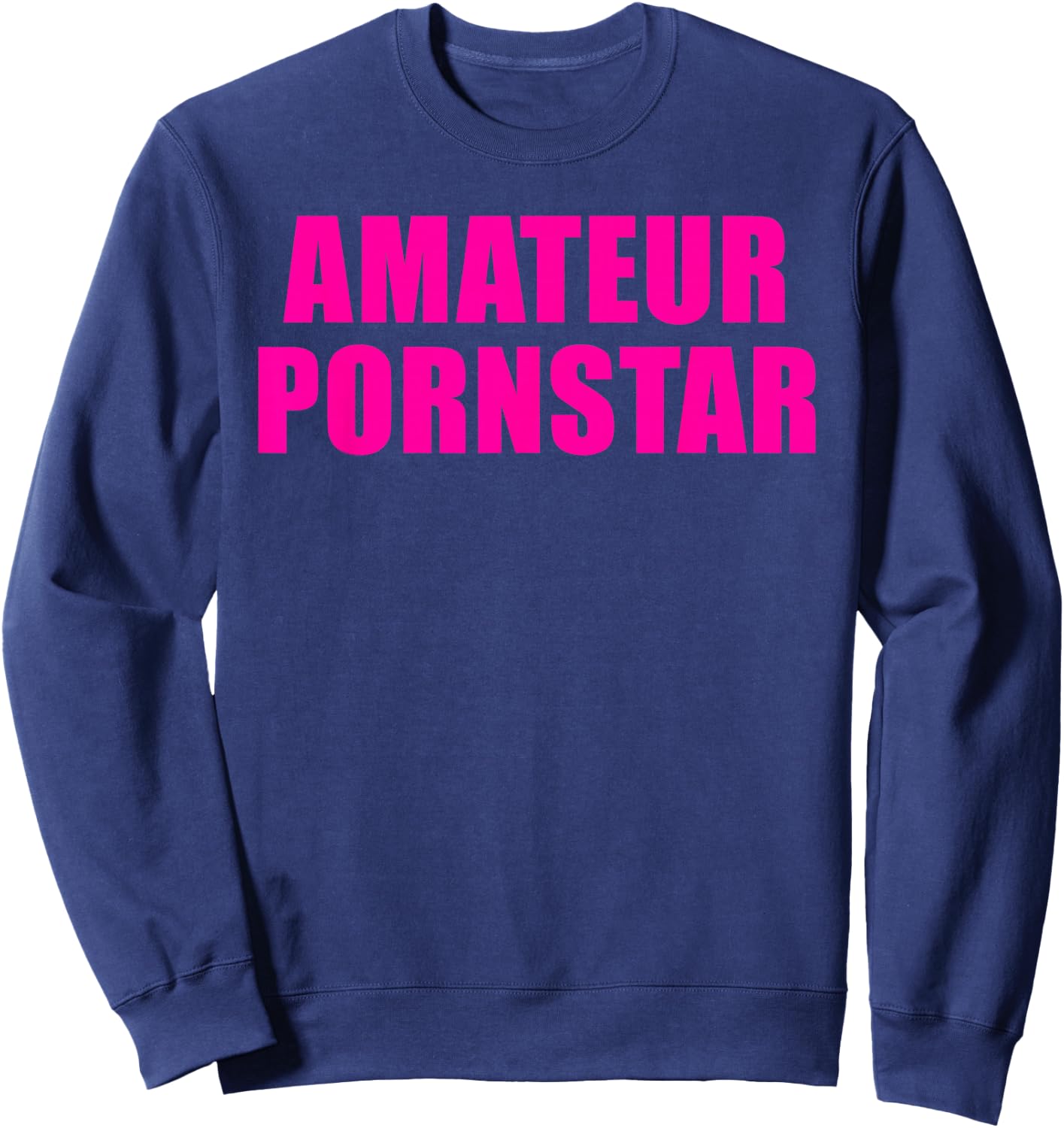 Amateur Pornostar Sweatshirt - Sweatshirt | Navy
