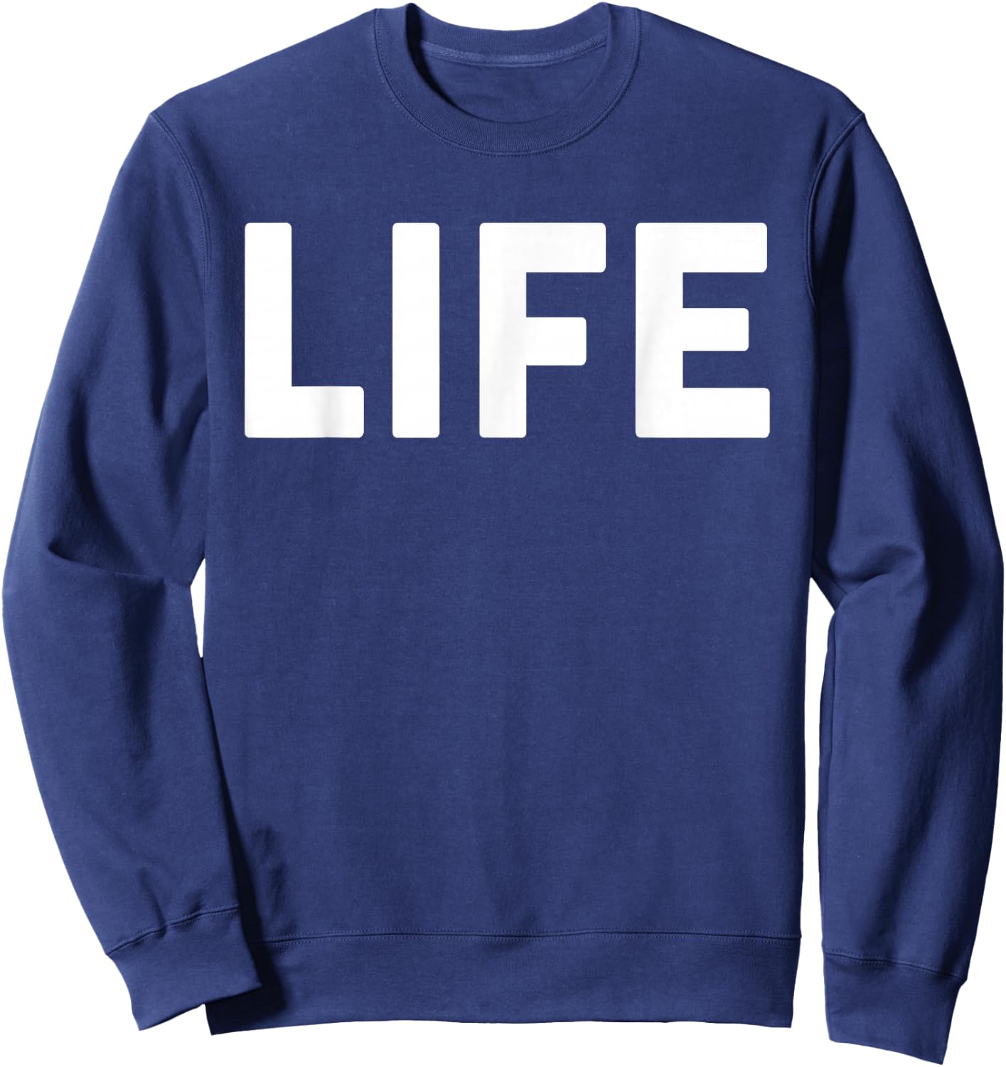 Shirt that says Life Shirt The word Life Sweatshirt - Sweatshirt | Navy
