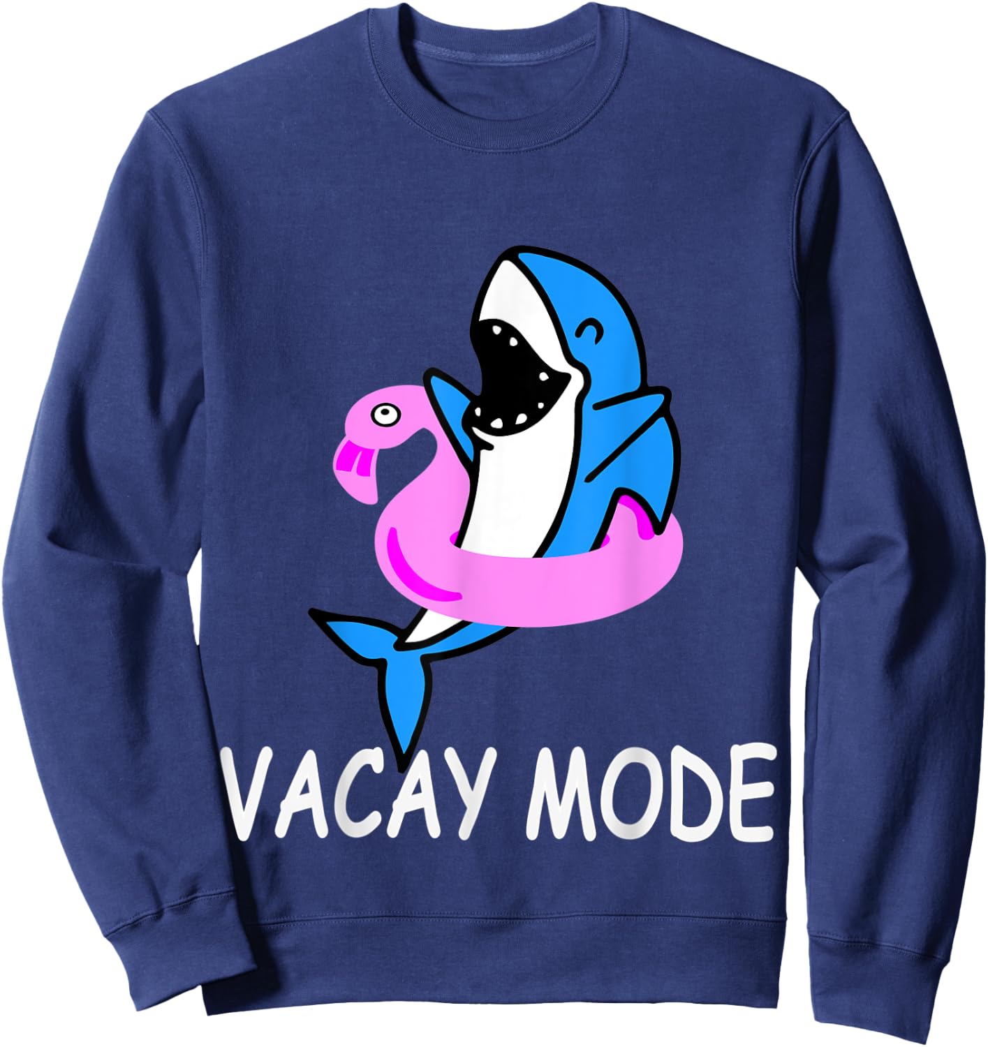 Vacay Mode Funny Cute Shark Summer Holiday Family Vacation Sweatshirt - Sweatshirt | Navy