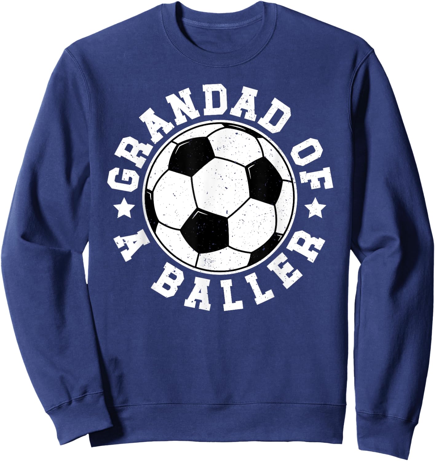 Grandad Of A Baller Soccer Grandad Soccer Player Grandad Sweatshirt - Sweatshirt | Navy