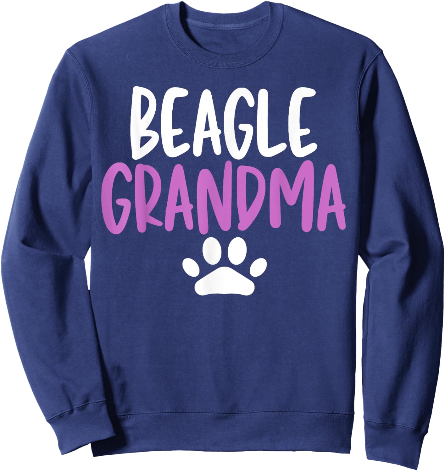 Beagle Grandma Funny for Grandmother Beagles Lovers Sweatshirt - Sweatshirt | Navy