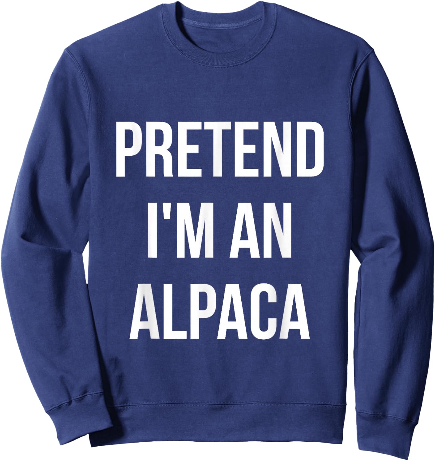 Pretend I'm an Alpaca Shirt Adult Costume Halloween Brown Sweatshirt - Sweatshirt | Navy