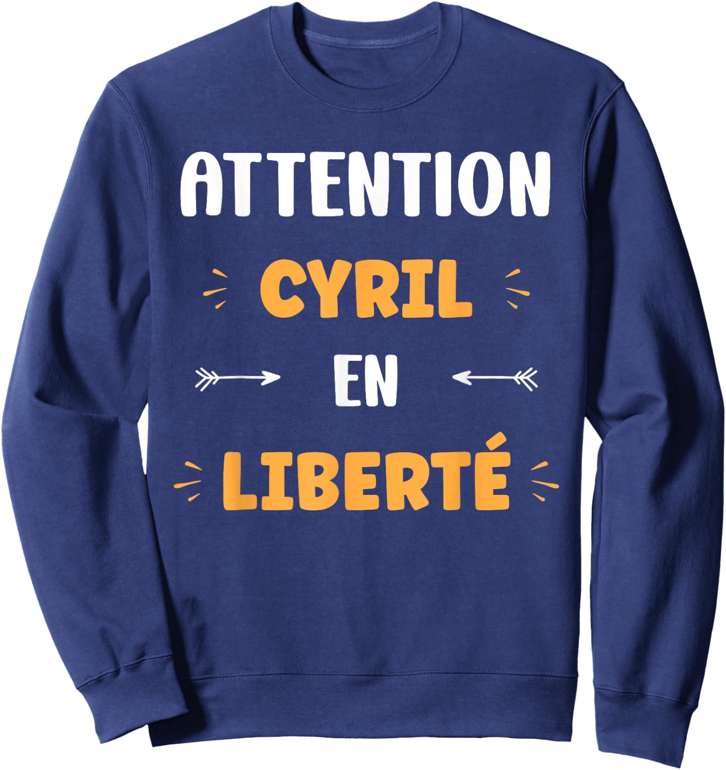 Caution Cyril in Freedom Name Quote Funny Cyril , Black, S Sweatshirt - Sweatshirt | Navy
